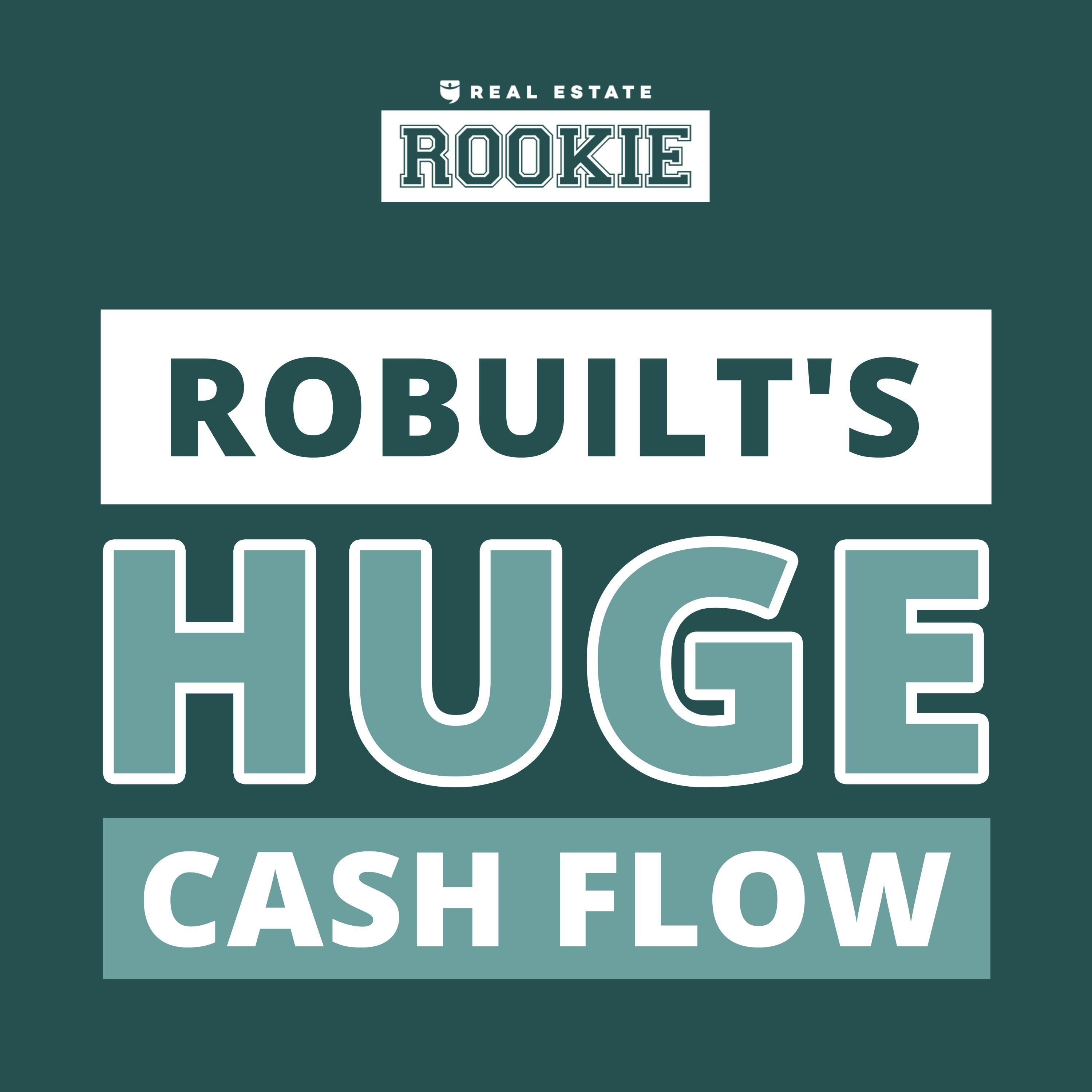 315: House Poor to HUGE Cash Flow by Doing THIS: Robuilt’s Rags-to-Riches Story w/Rob Abasolo