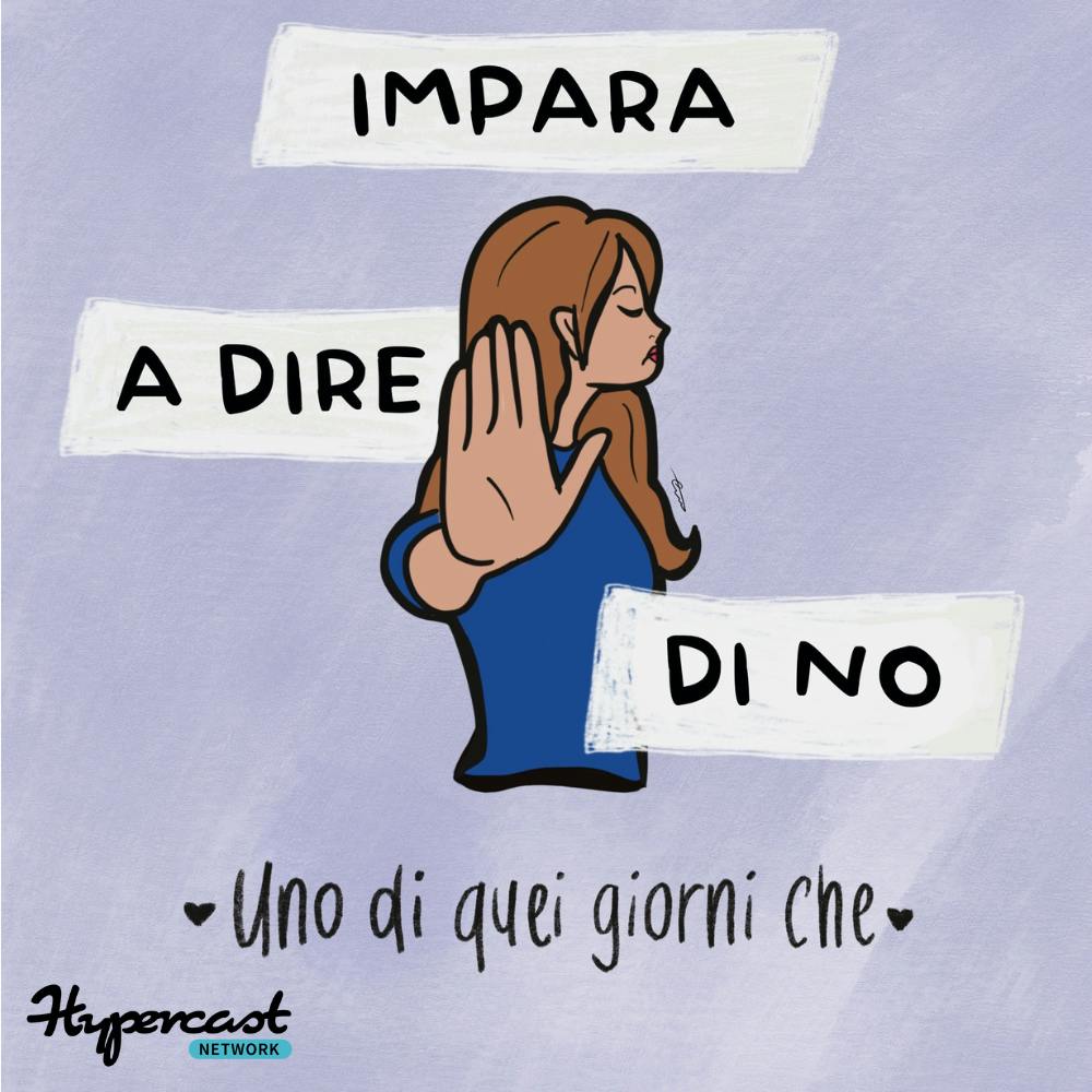 IMPARA A DIRE DI NO | Uno Di Quei Giorni Che S.2 Ep.9 IMPARA A DIRE DI NO | Uno Di Quei Giorni Che S.2 Ep.9