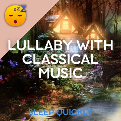 😴👶 Soothing LULLABY with Classical Piano MUSIC episode artwork