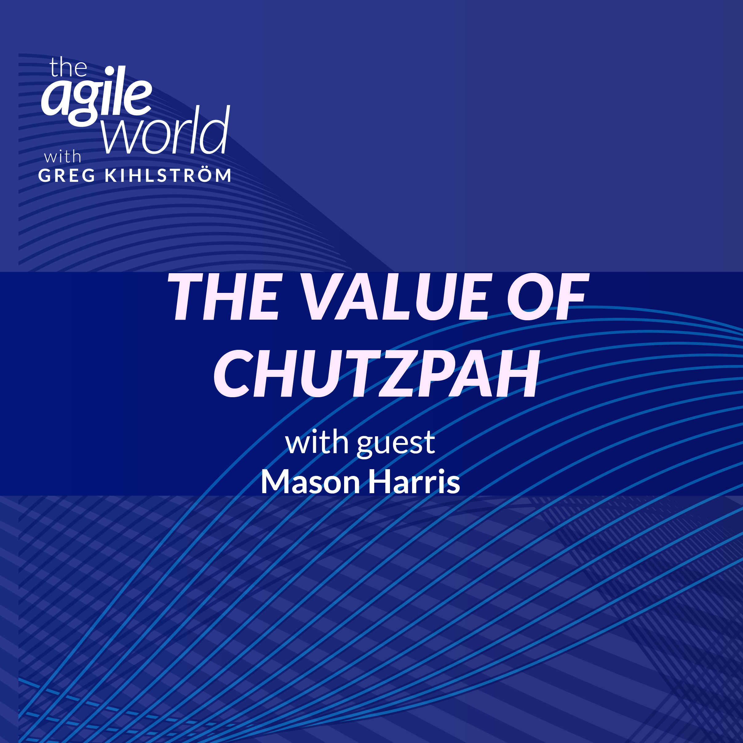 The Value of Chutzpah with Mason Harris