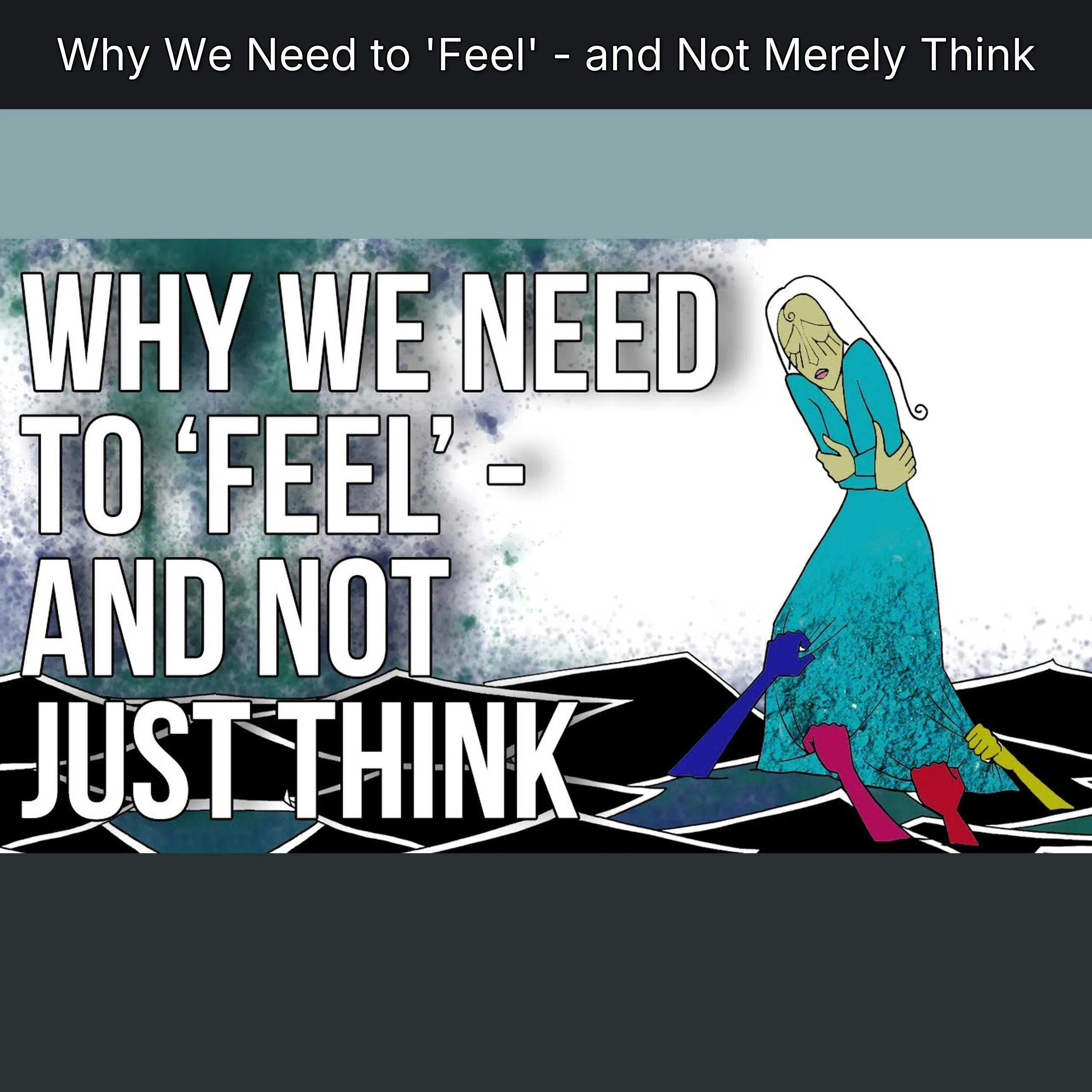 Why We Need to 'Feel' - and Not Merely Think