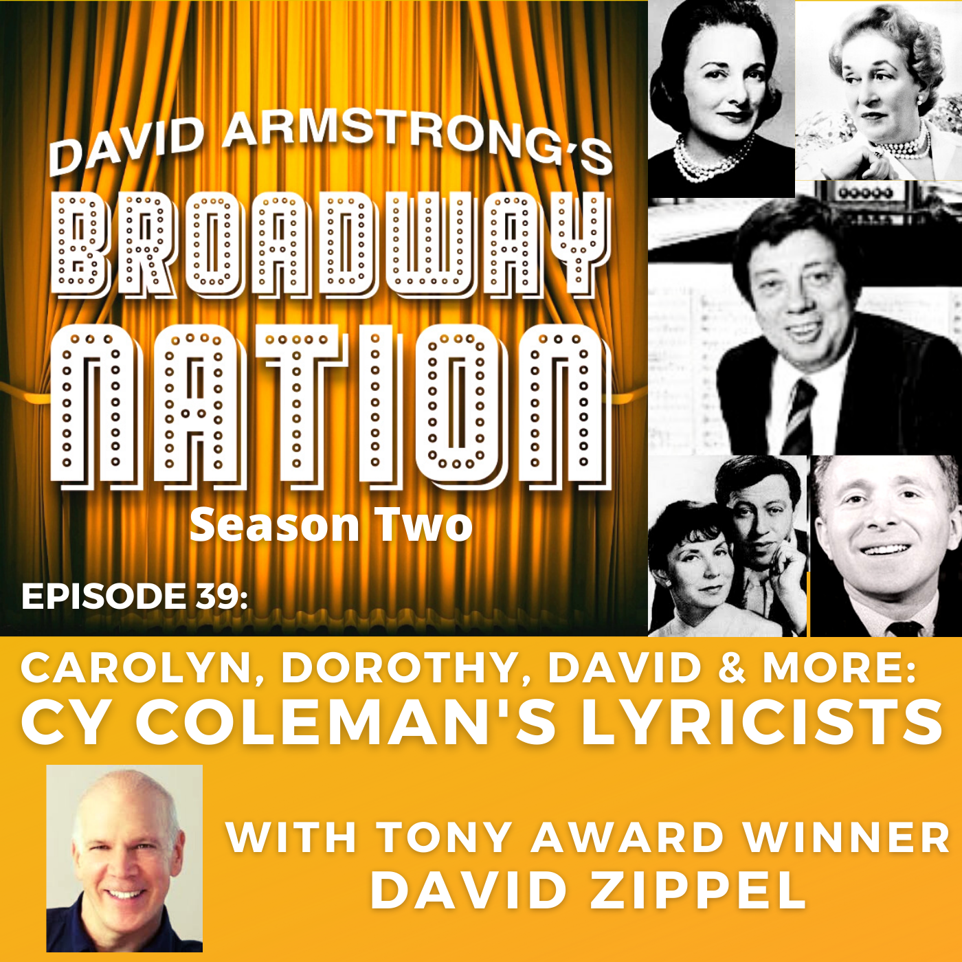 Episode 39: Carolyn, Dorothy, David and More: Cy Coleman's Lyricists