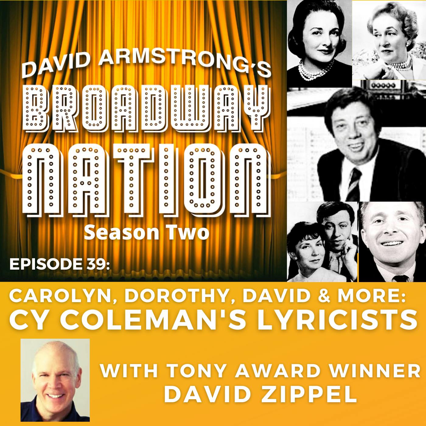 Episode 39: Carolyn, Dorothy, David and More: Cy Coleman's Lyricists Image