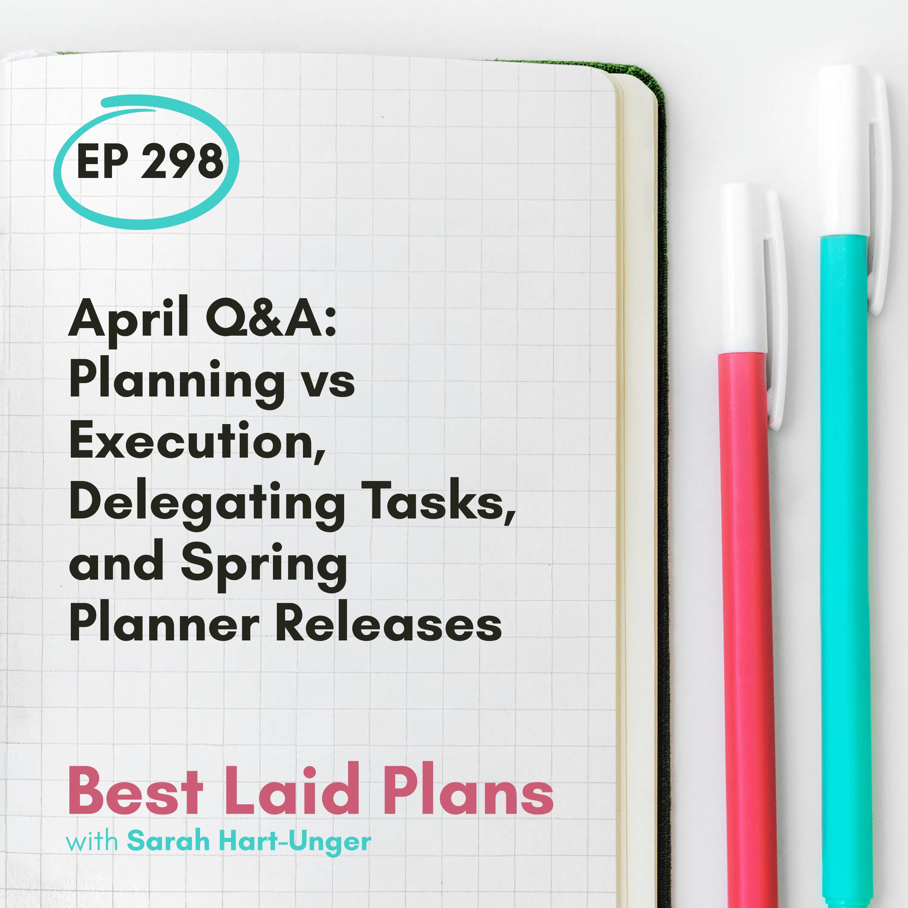 April Q&A: Planning vs Execution, Delegating Tasks, and Spring Planner Releases EP 298 episode artwork