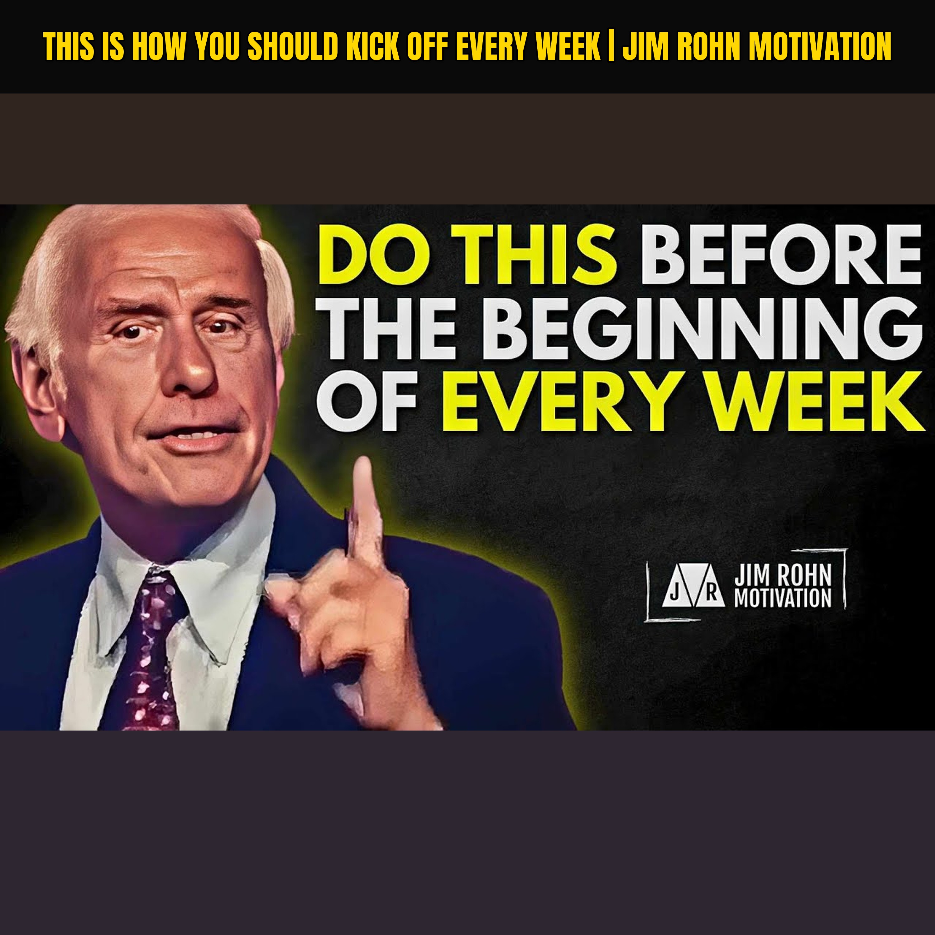 This Is How You Should Kick Off Every Week | Jim Rohn Motivation