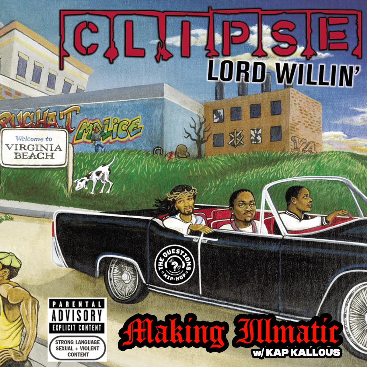 Making Illmatic - Clipse 'Lord Willin' w/ Kap Kallous episode artwork