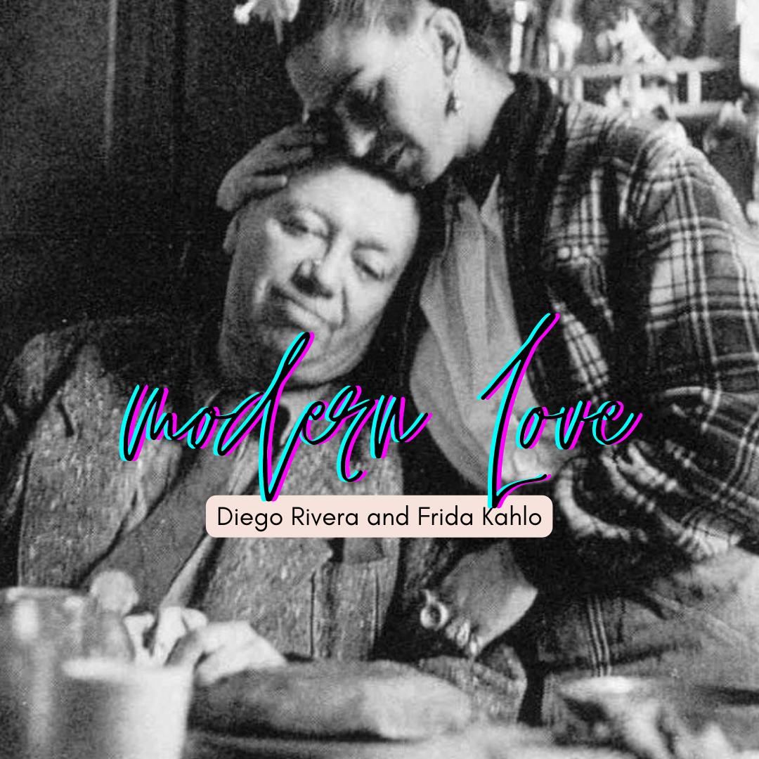 Episode #117: Modern Love--Frida Kahlo and Diego Rivera, Part 2 Episode #117: Modern Love--Frida Kahlo and Diego Rivera, Part 2