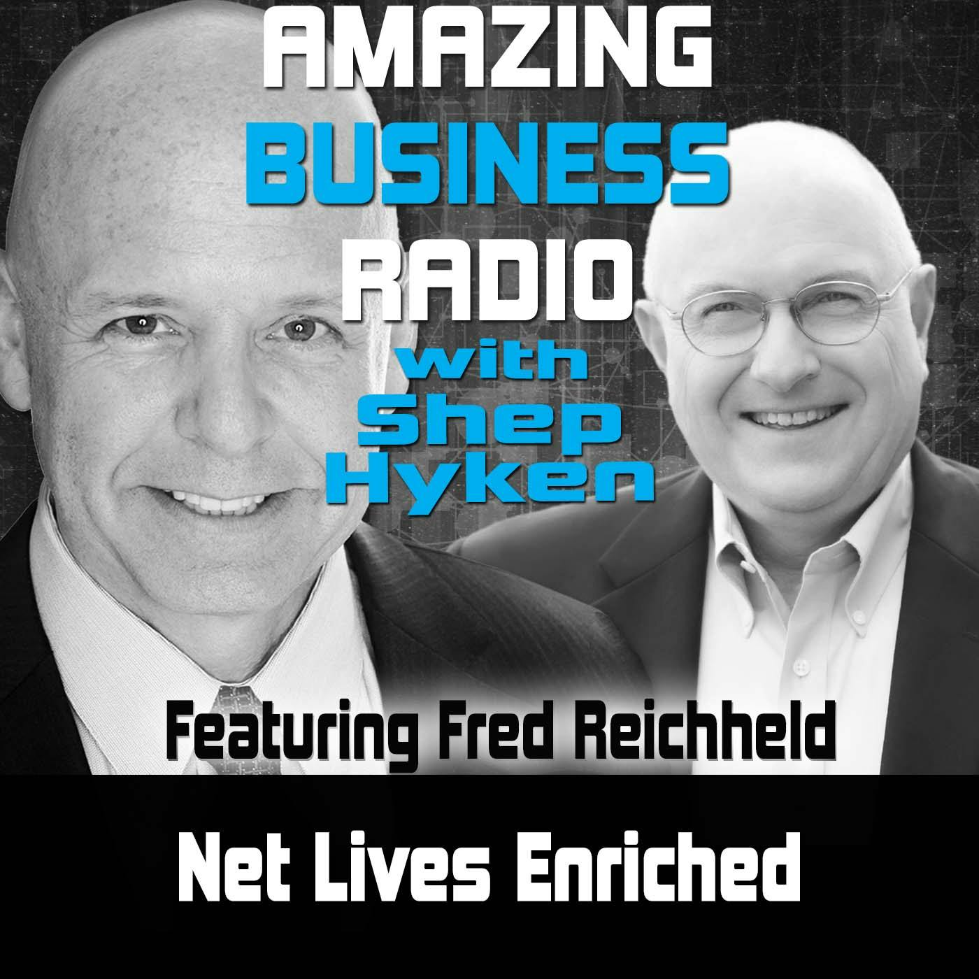 Net Lives Enriched Featuring Fred Reichheld