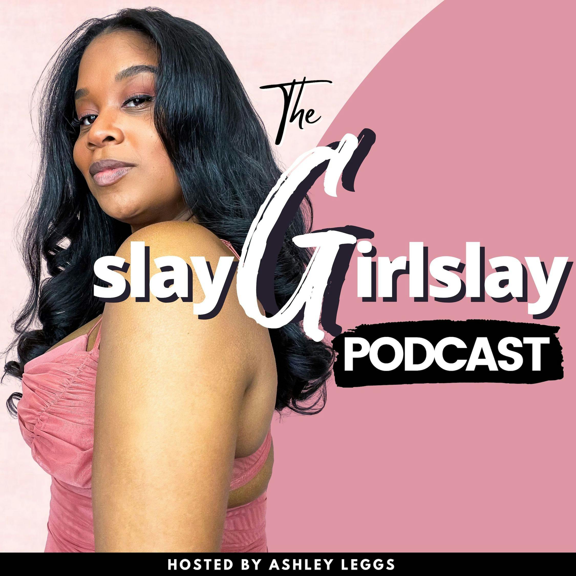 Slay Girl Slay:Ashley Leggs