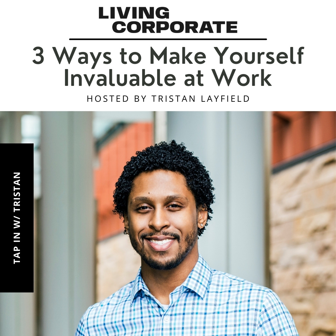 TAP In with Tristan : 3 Ways to Make Yourself Invaluable at Work episode artwork