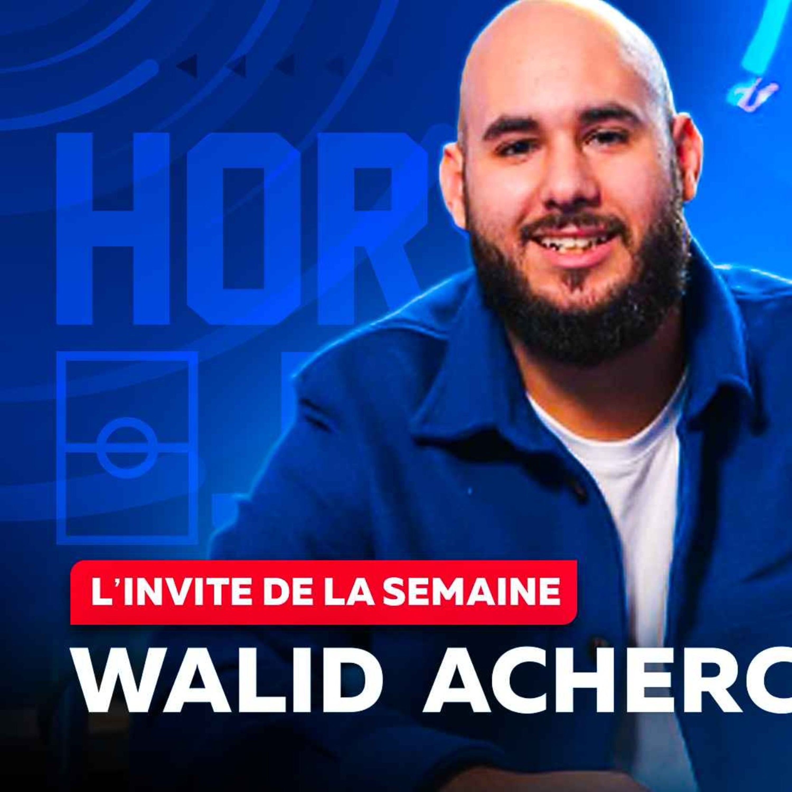 ⚽️ WALID ACHERCHOUR EST NOTRE INVITÉ DE LA SEMAINE 💥 ! episode artwork