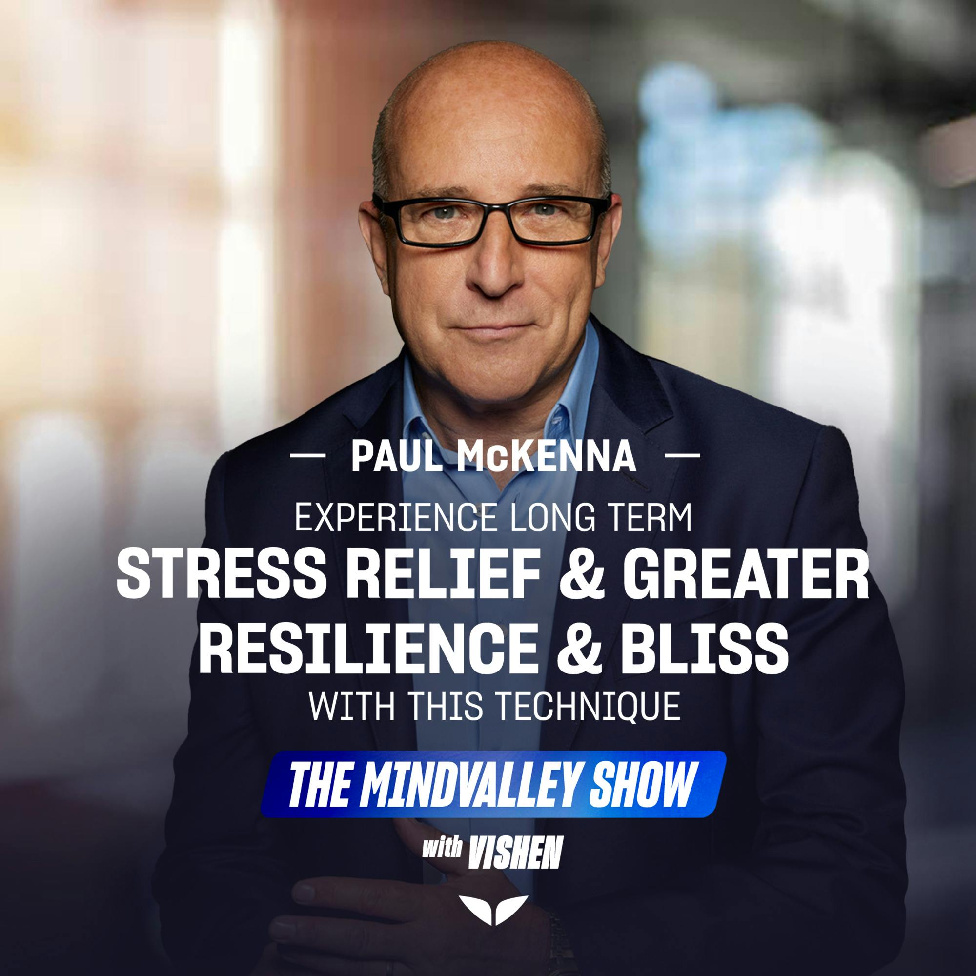 Experience Long Term Stress Relief & Greater Resilience & Bliss with this Technique | Paul McKenna