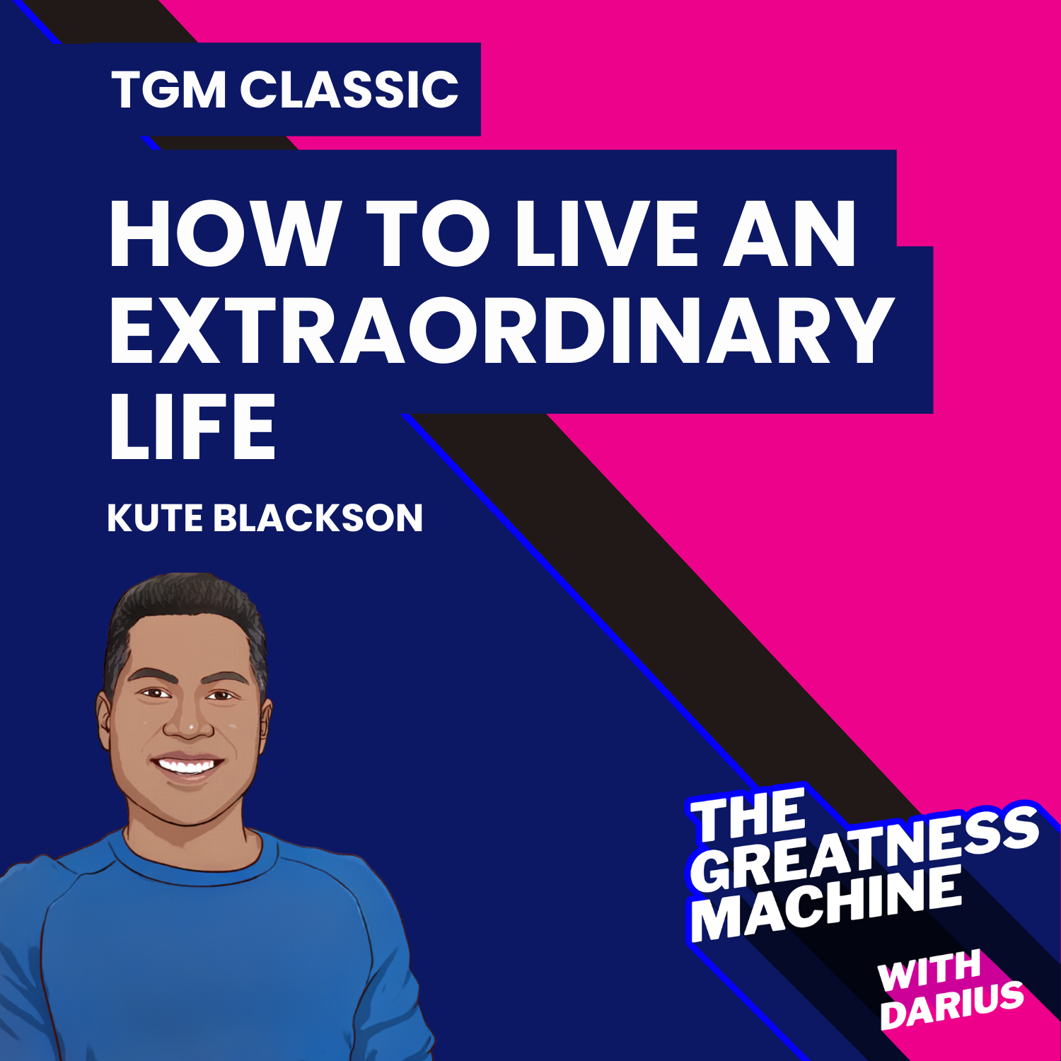 TGM Classic | Kute Blackson | How To Use Surrender To Live An Extraordinary Life episode artwork