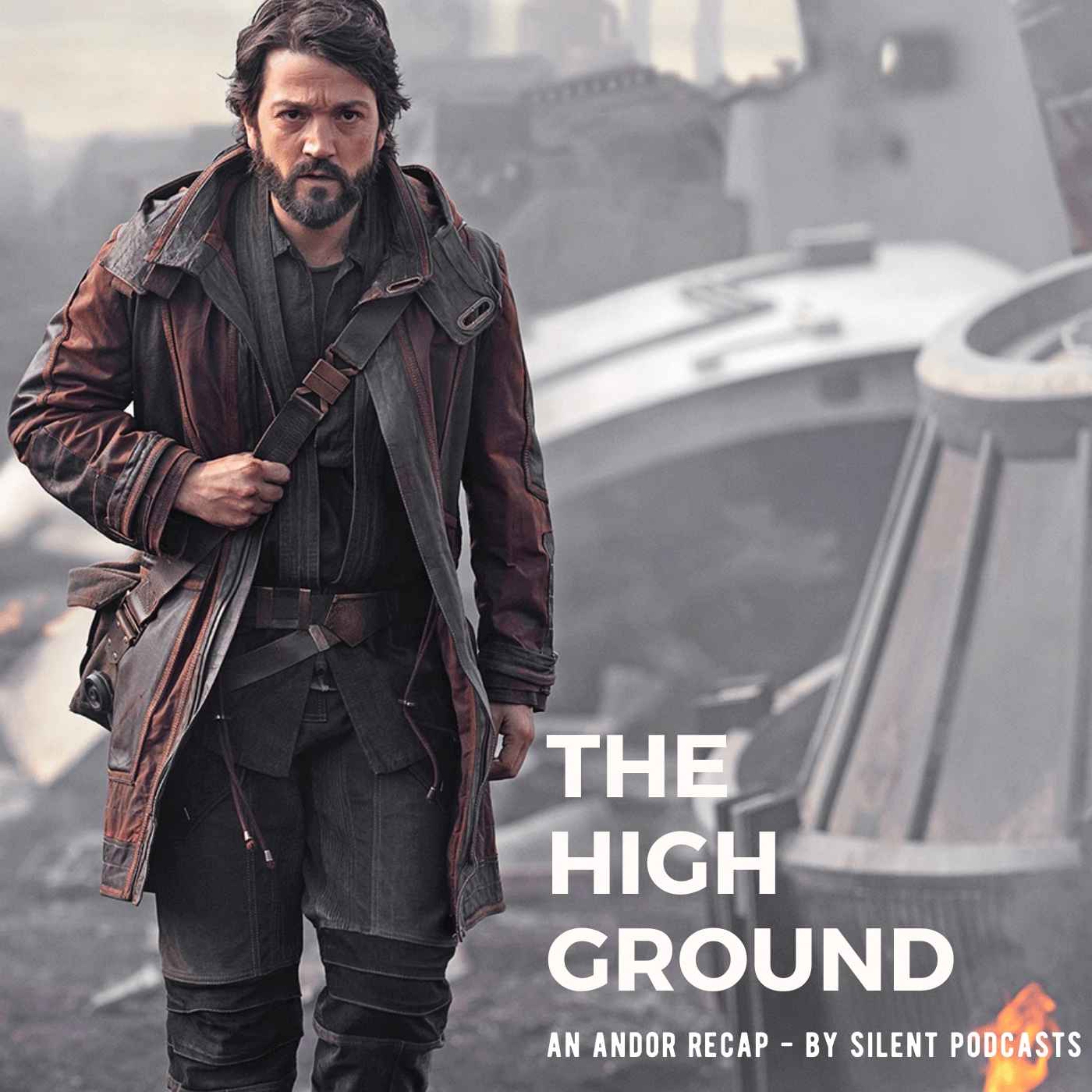 The High Ground: An Andor Recap - Mid-Season Recap (Episodes 1-5) -- Silent Podcasts episode artwork