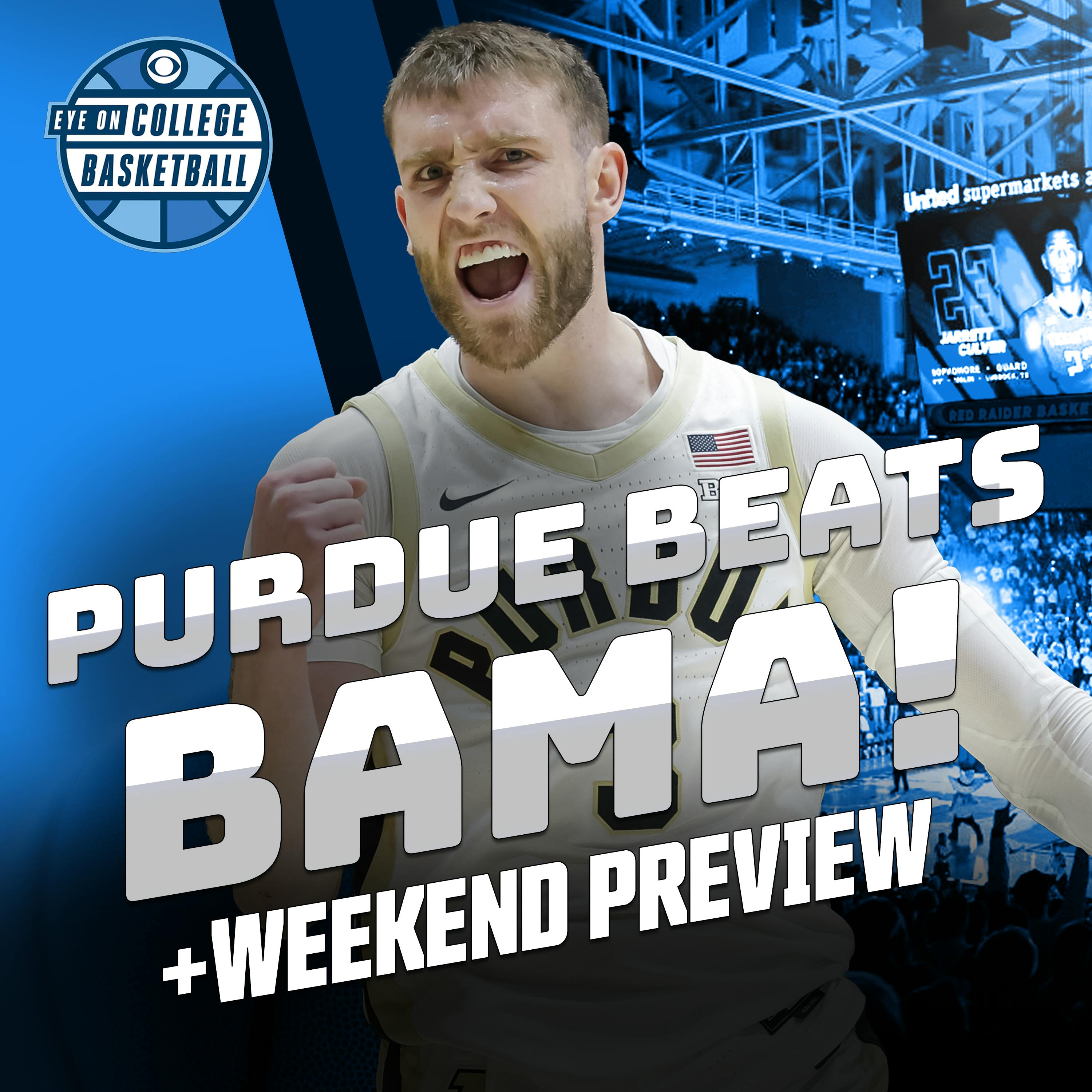 Purdue beats Bama for third straight year with another big Braden Smith performance; weekend preview: UCLA-Zona, BYU-UConn, Houston-Auburn + more