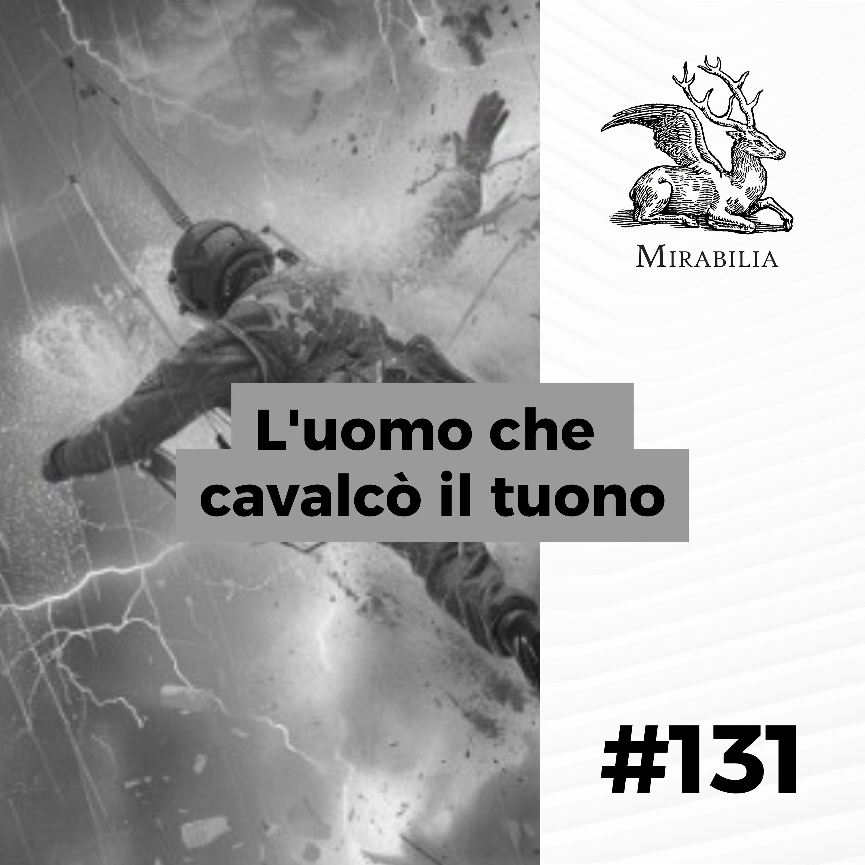 131. L’uomo che cavalcò il tuono