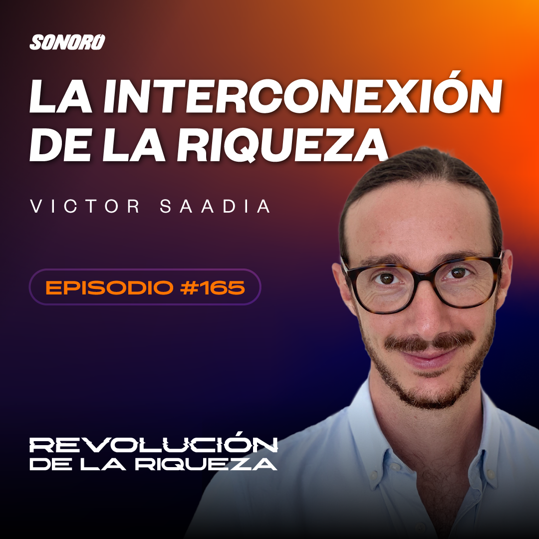 165. La interconexión de la riqueza con Víctor Saadia episode artwork