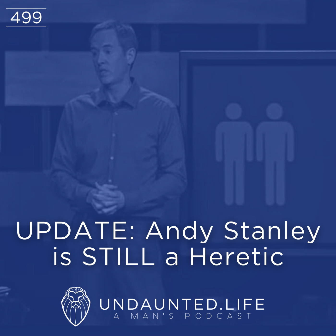 UPDATE: Andy Stanley is STILL a Heretic (Ep. 499)