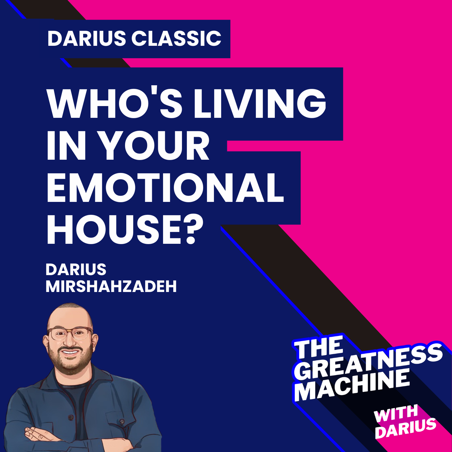 Darius Classic | Who's Living In Your Emotional House? episode artwork
