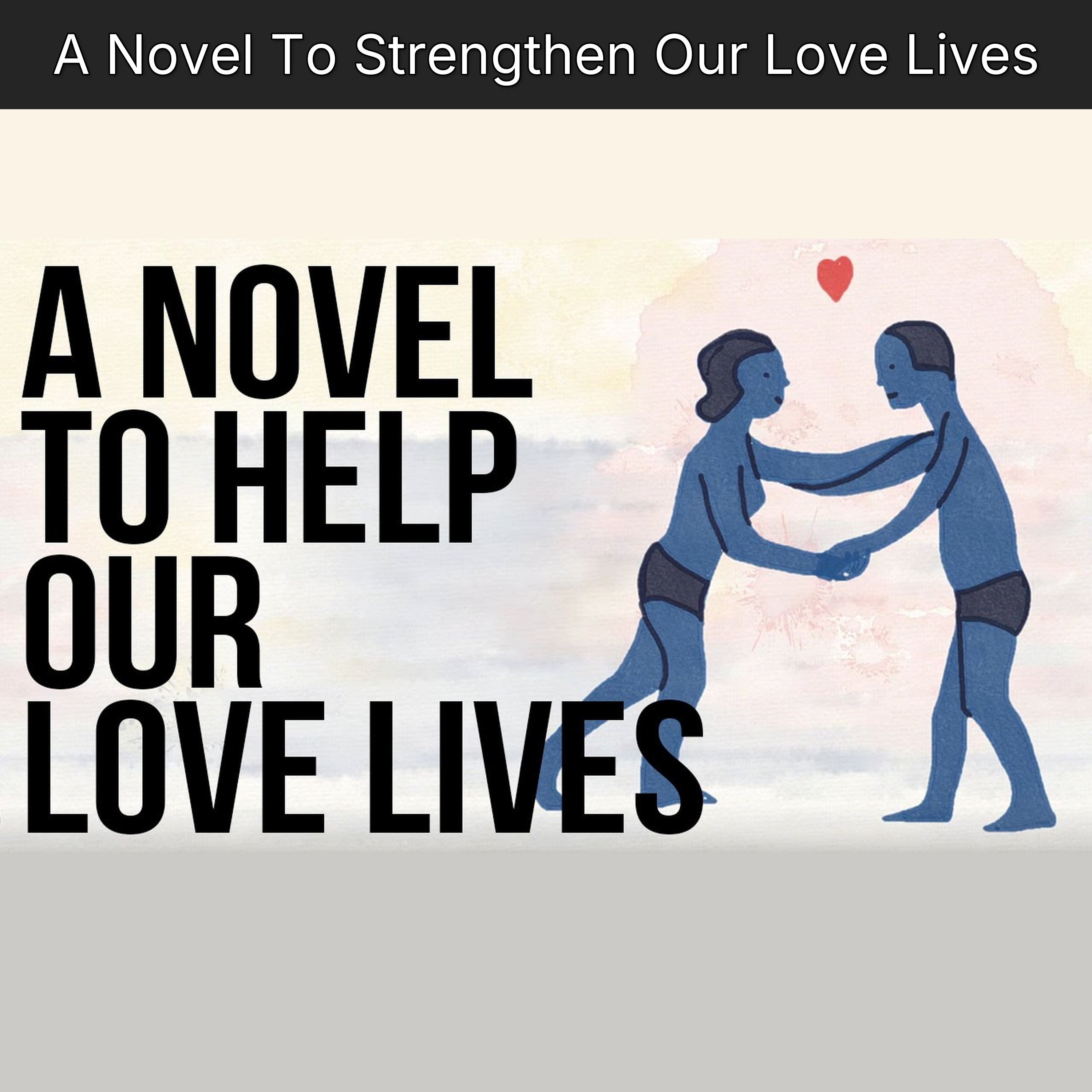 A Novel To Strengthen Our Love Lives