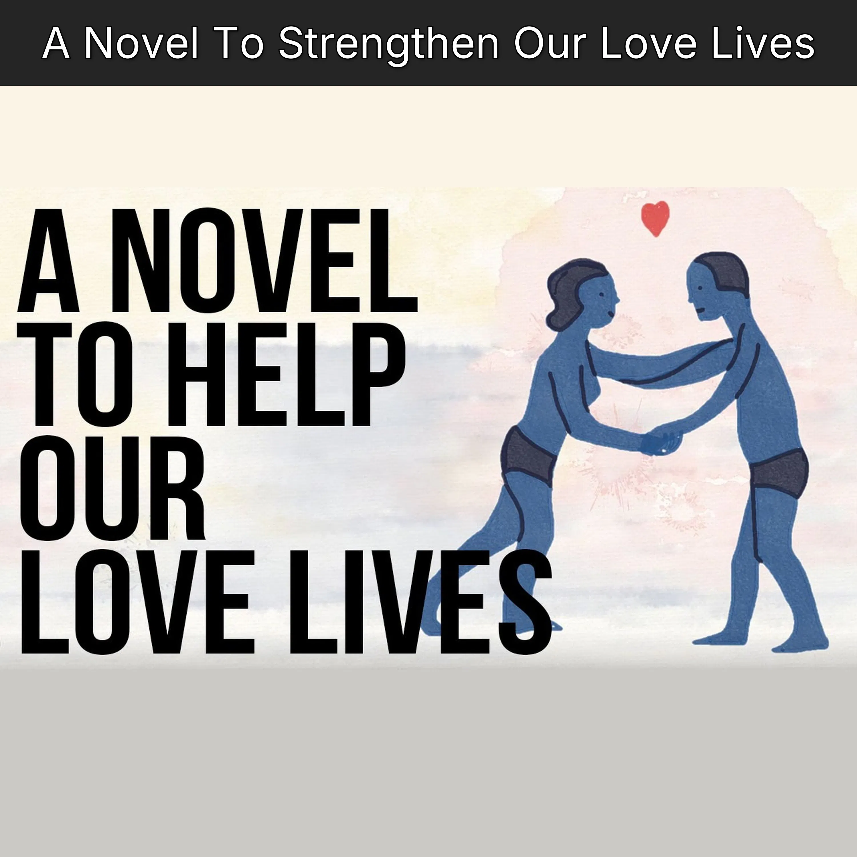 A Novel To Strengthen Our Love Lives