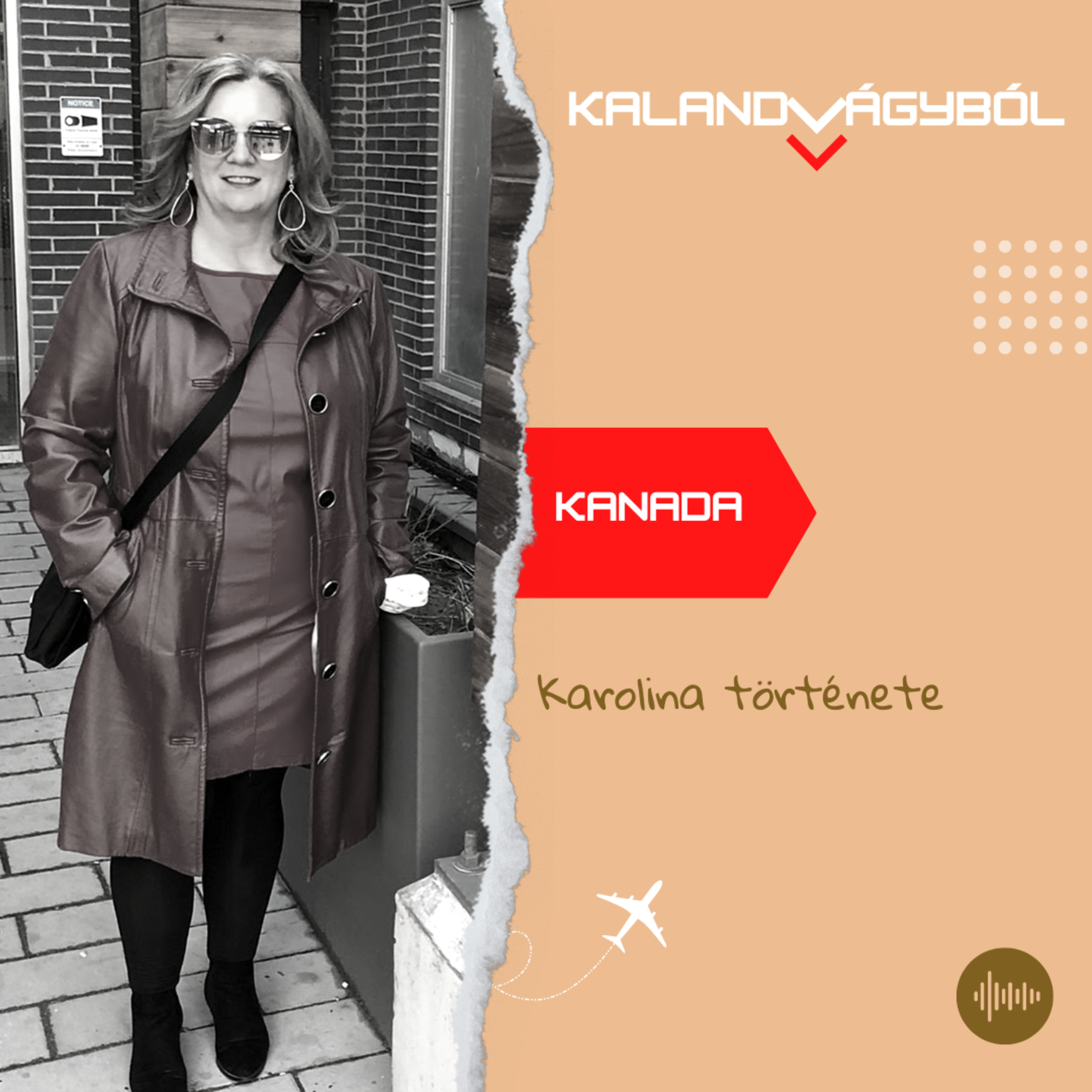 #041 1 év helyett 10 év Kanadában - Karolina története