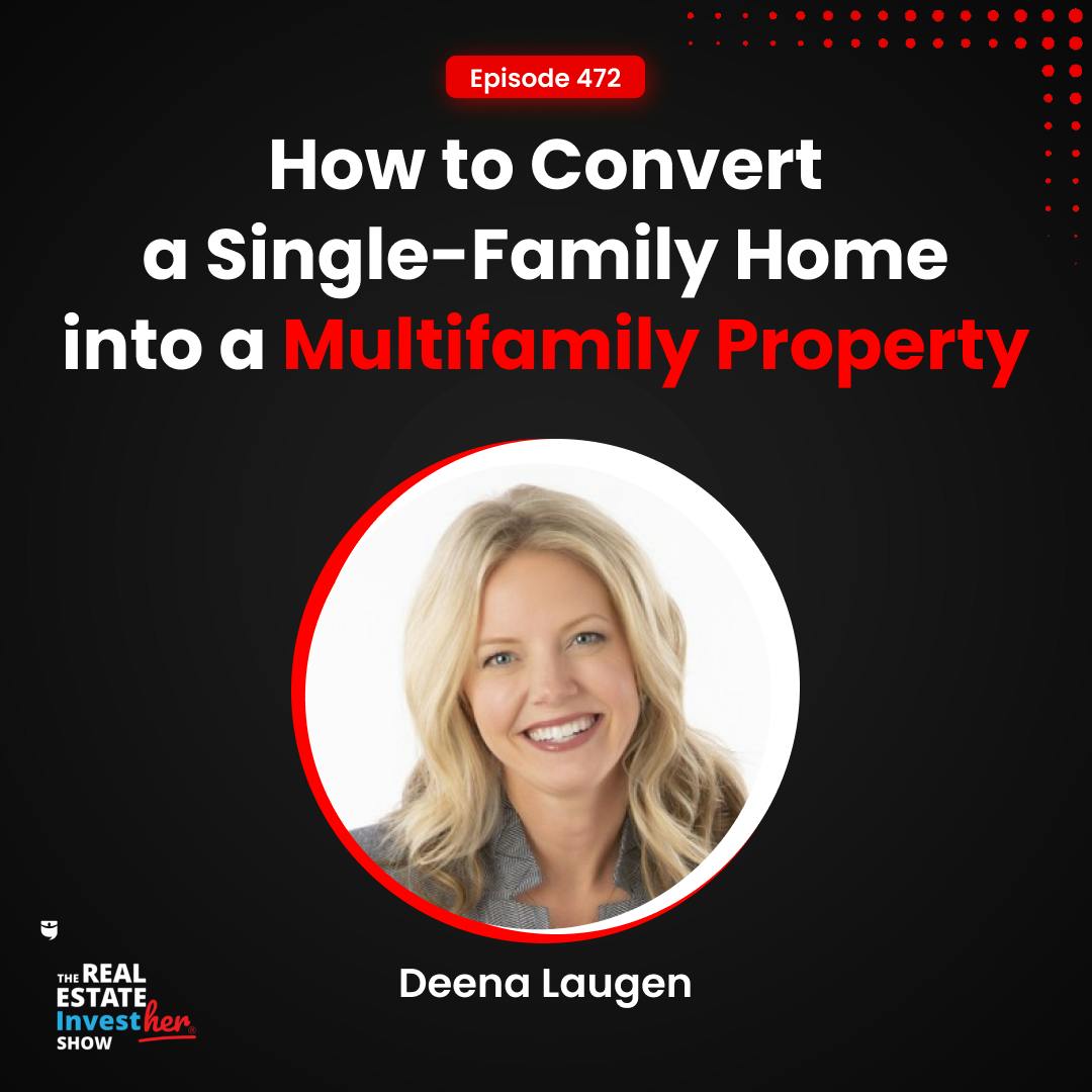 How to Convert a Single-Family Home into a Multifamily Property | Deena Laugen