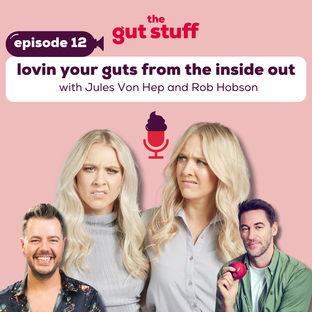 Lovin' Your Guts From The Inside Out with Jules Von Hep and Rob Hobson