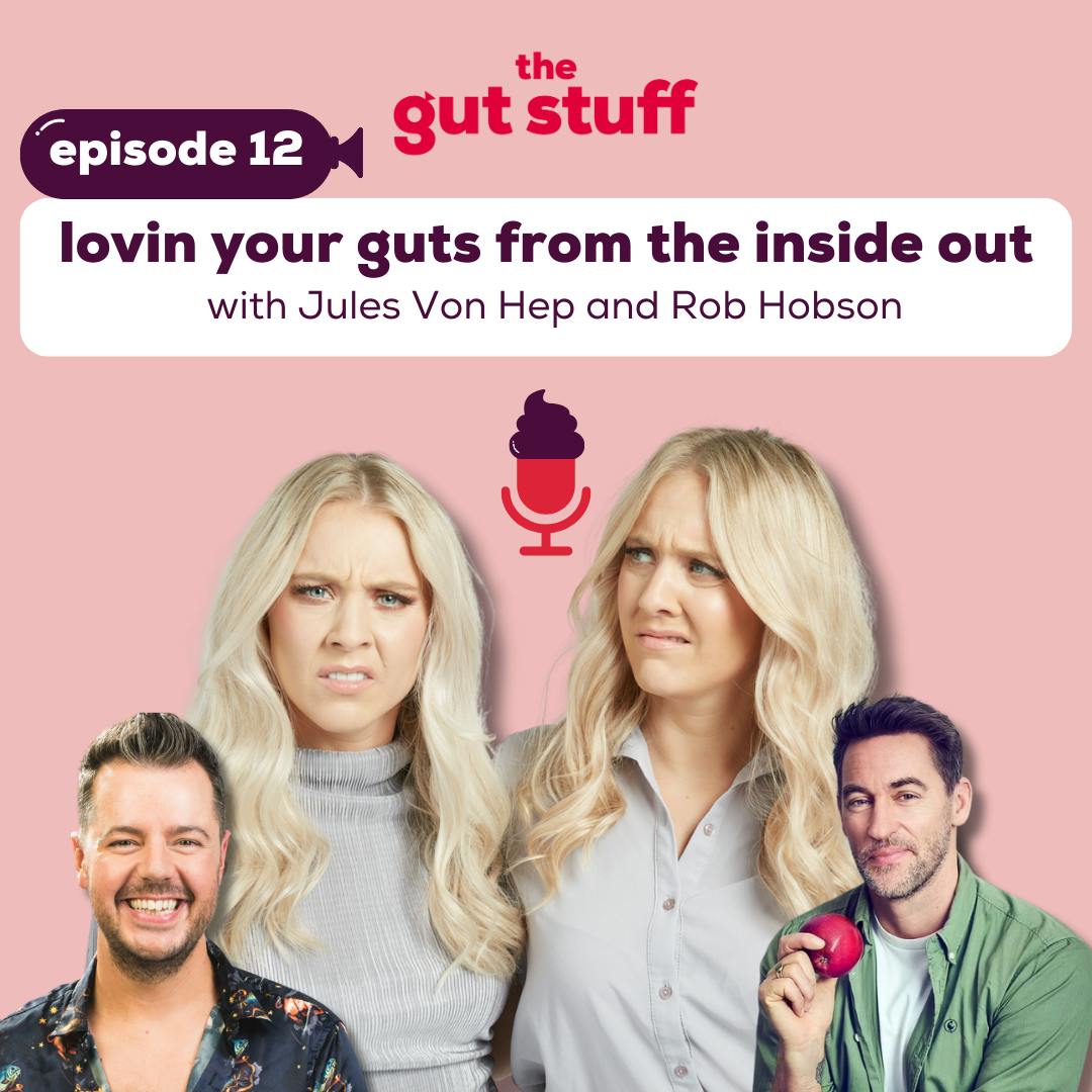Lovin' Your Guts From The Inside Out with Jules Von Hep and Rob Hobson Lovin' Your Guts From The Inside Out with Jules Von Hep and Rob Hobson