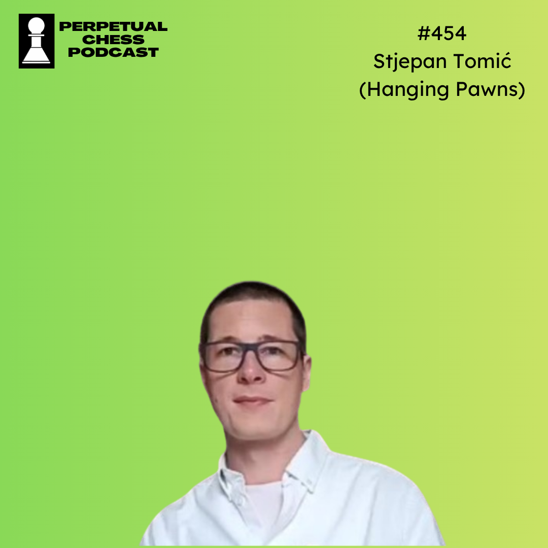 EP 454 — Hanging Pawns (Stjepan Tomić) Shares Chess Book Recs for Every Level & Discusses His Big New Project