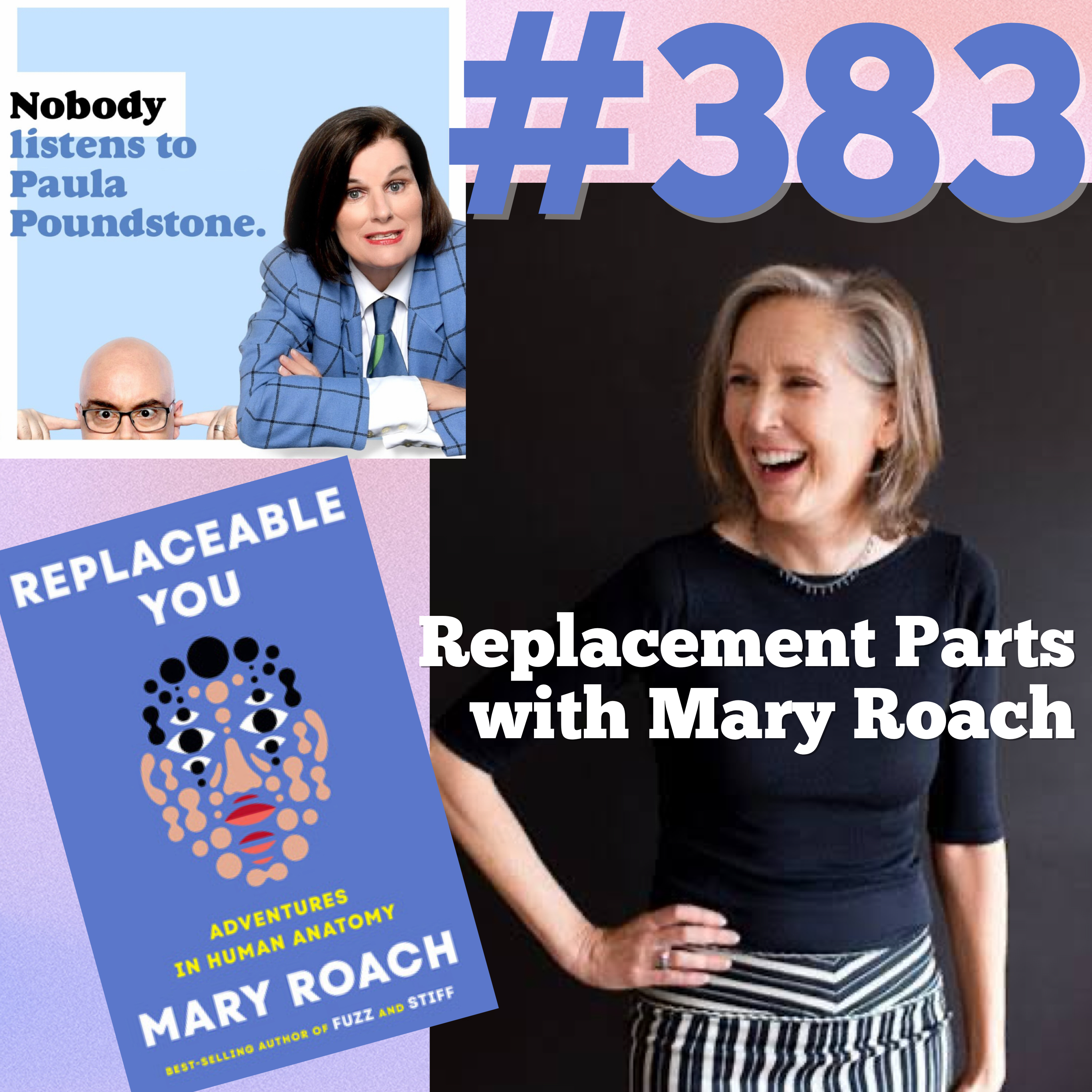 EP. 383: Replacement Parts with Mary Roach