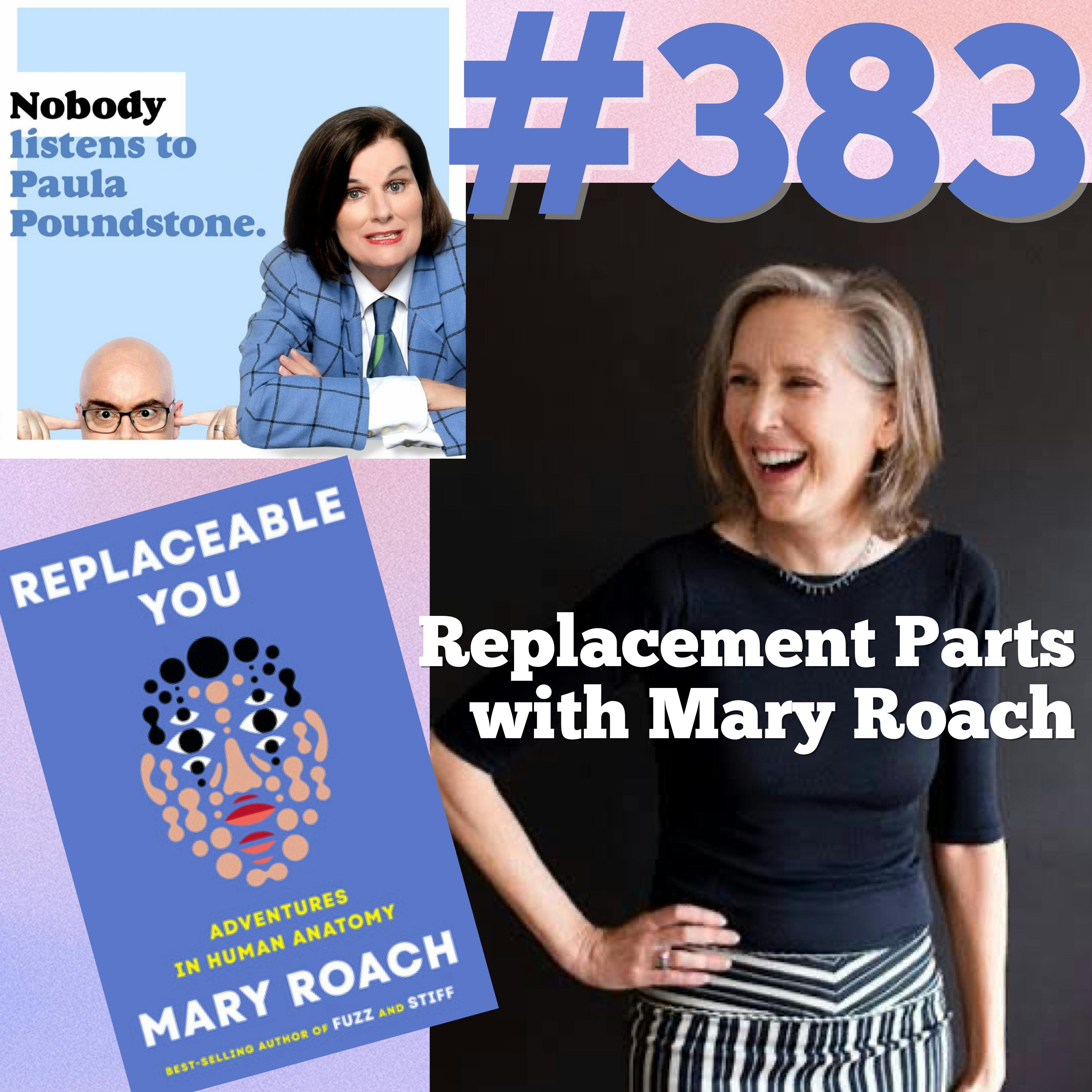 EP. 383: Replacement Parts with Mary Roach EP. 383: Replacement Parts with Mary Roach