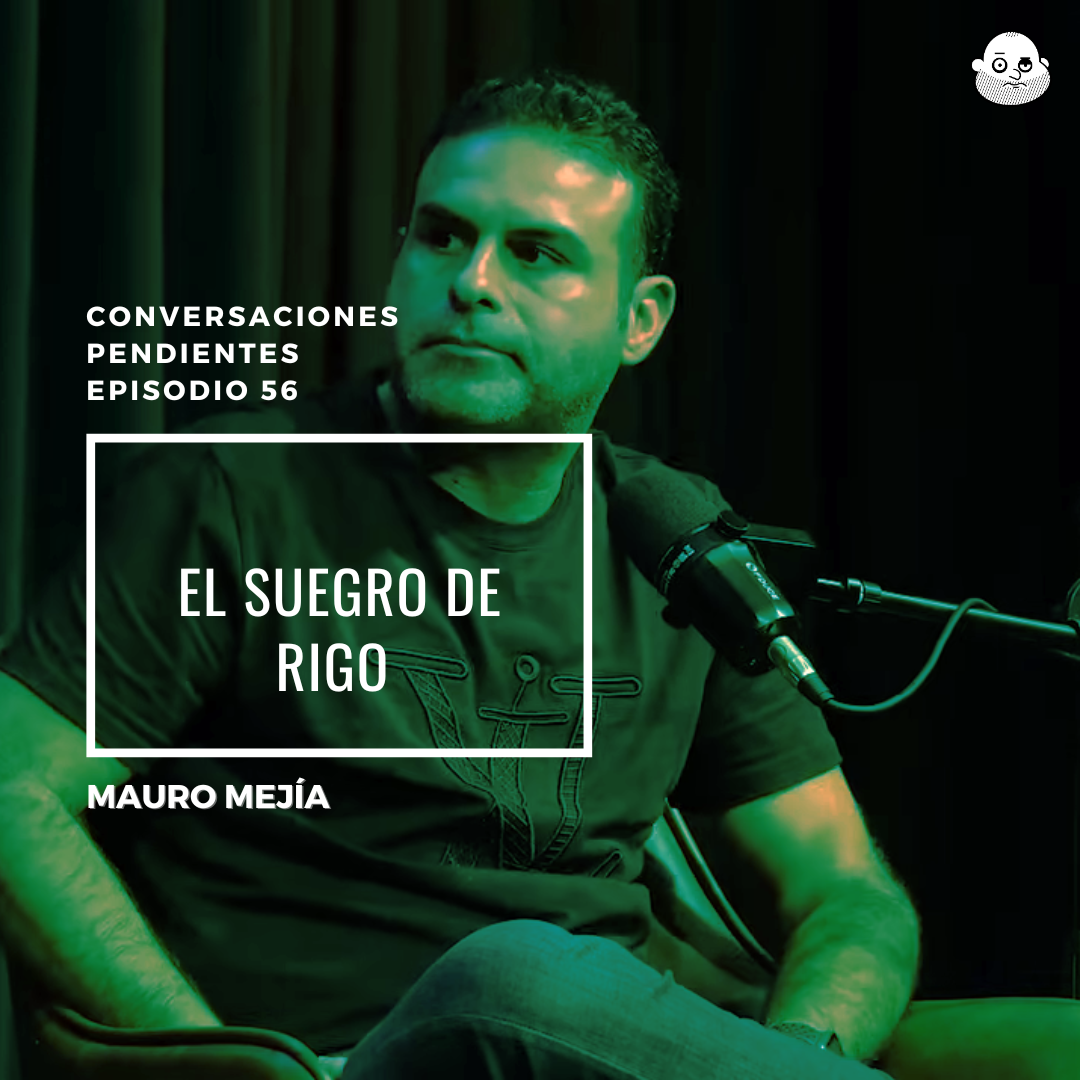 Episodio 56: Mauricio Mejía actuó con Tom Cruise y fue el suegro de Rigo