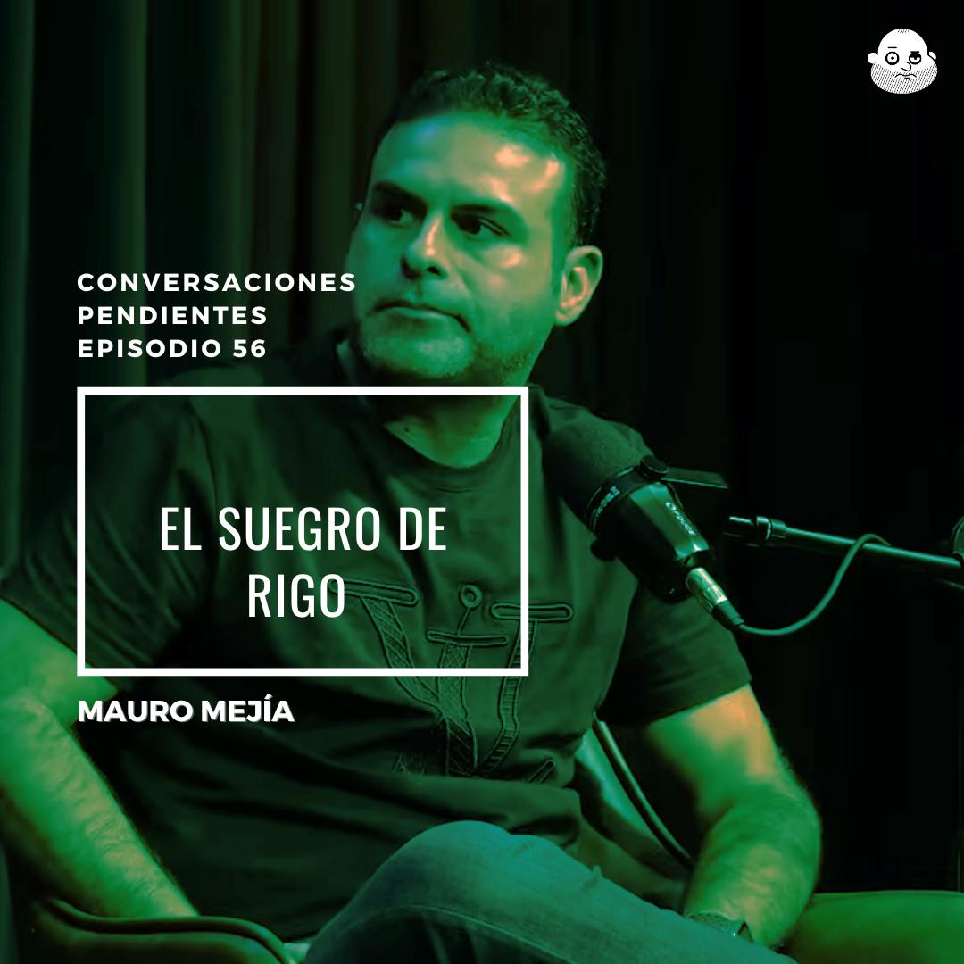 Episodio 56: Mauricio Mejía actuó con Tom Cruise y fue el suegro de Rigo Episodio 56: Mauricio Mejía actuó con Tom Cruise y fue el suegro de Rigo