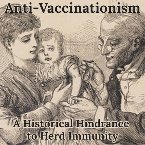 Anti-Vaccinationism, a Historical Hindrance to Herd Immunity