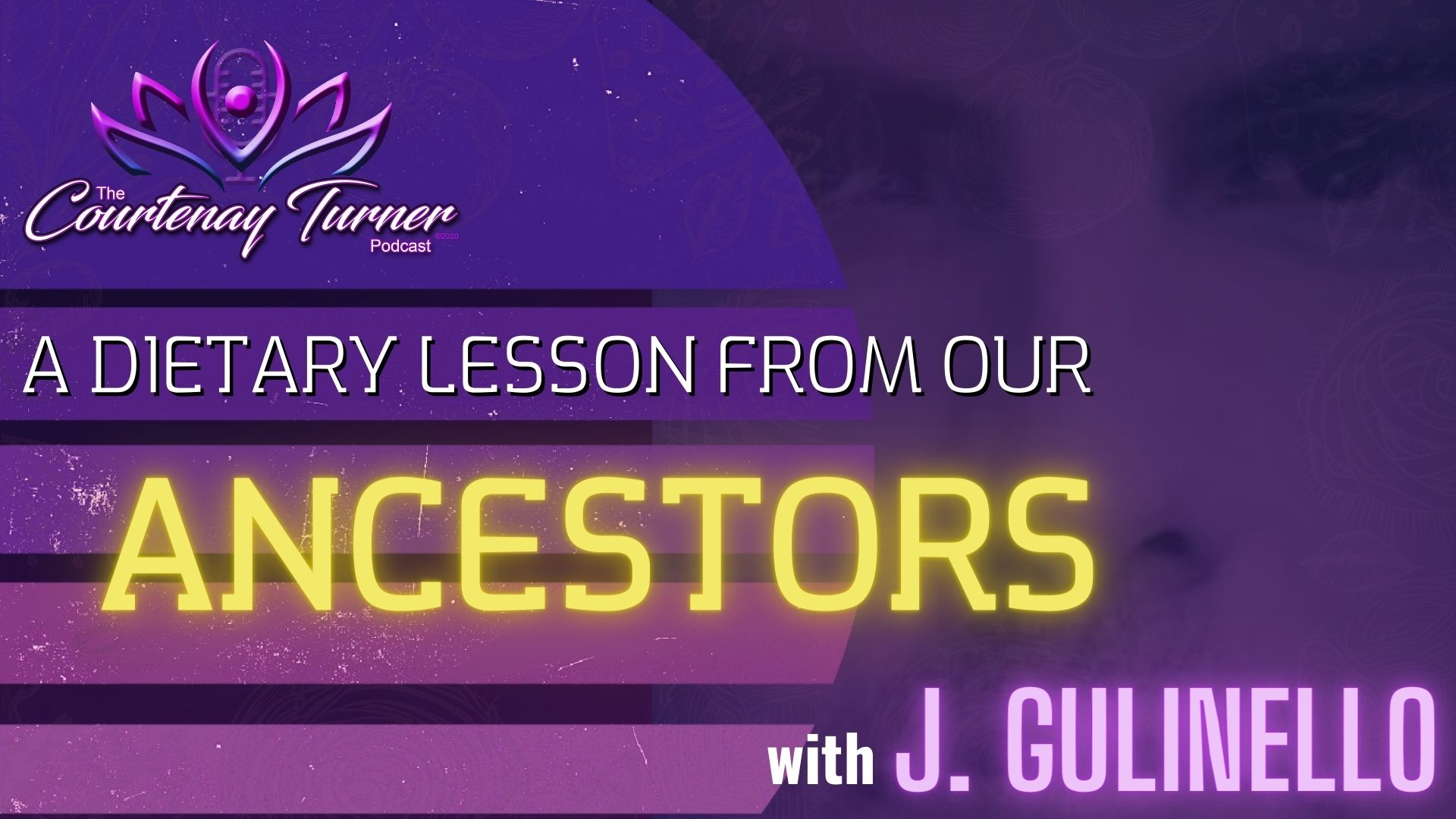 A Dietary Lesson From Our Ancestors w/ J. Gulinello | The Courtenay Turner Podcast