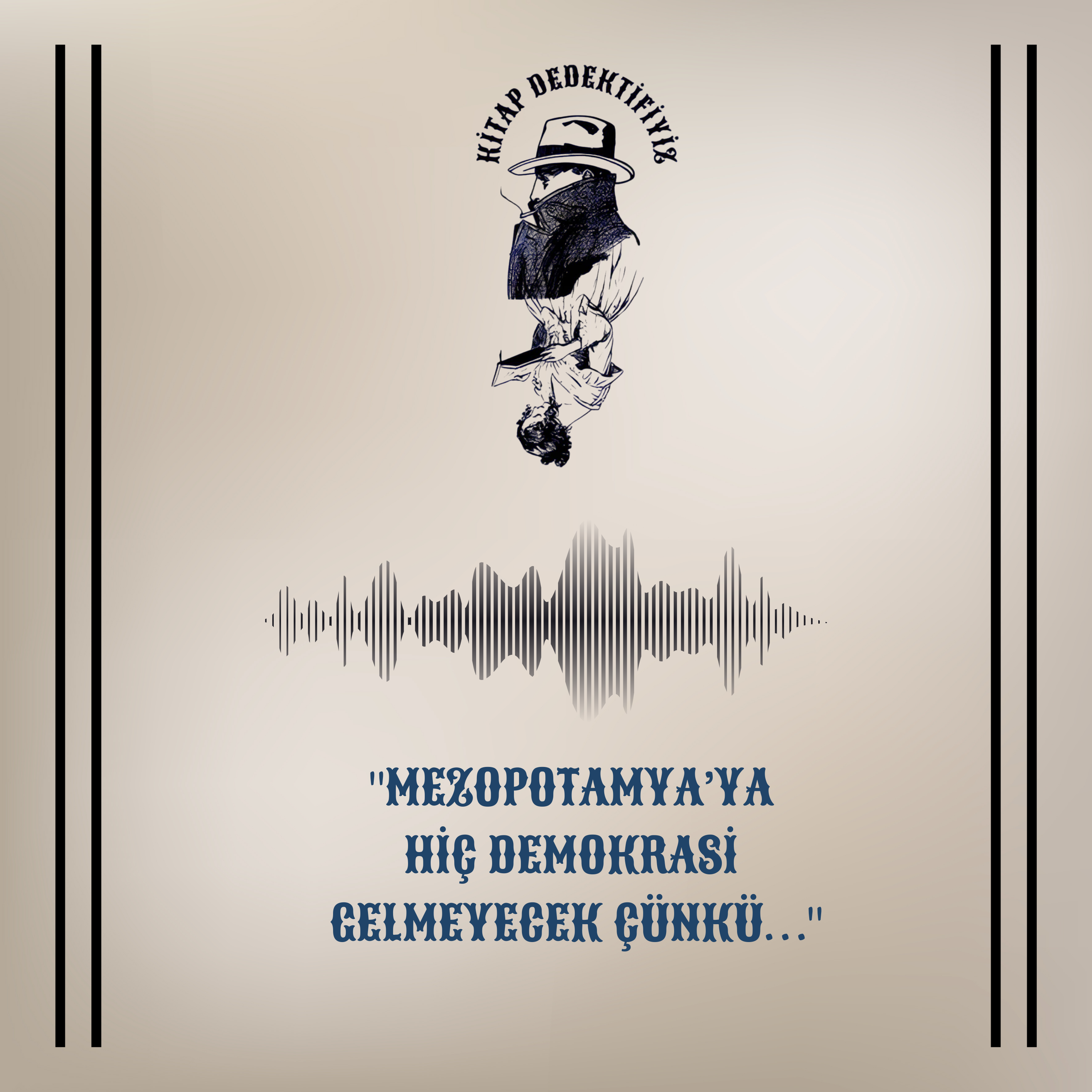 "Mezopotamya’ya Hiç Demokrasi Gelmeyecek Çünkü…" episode artwork