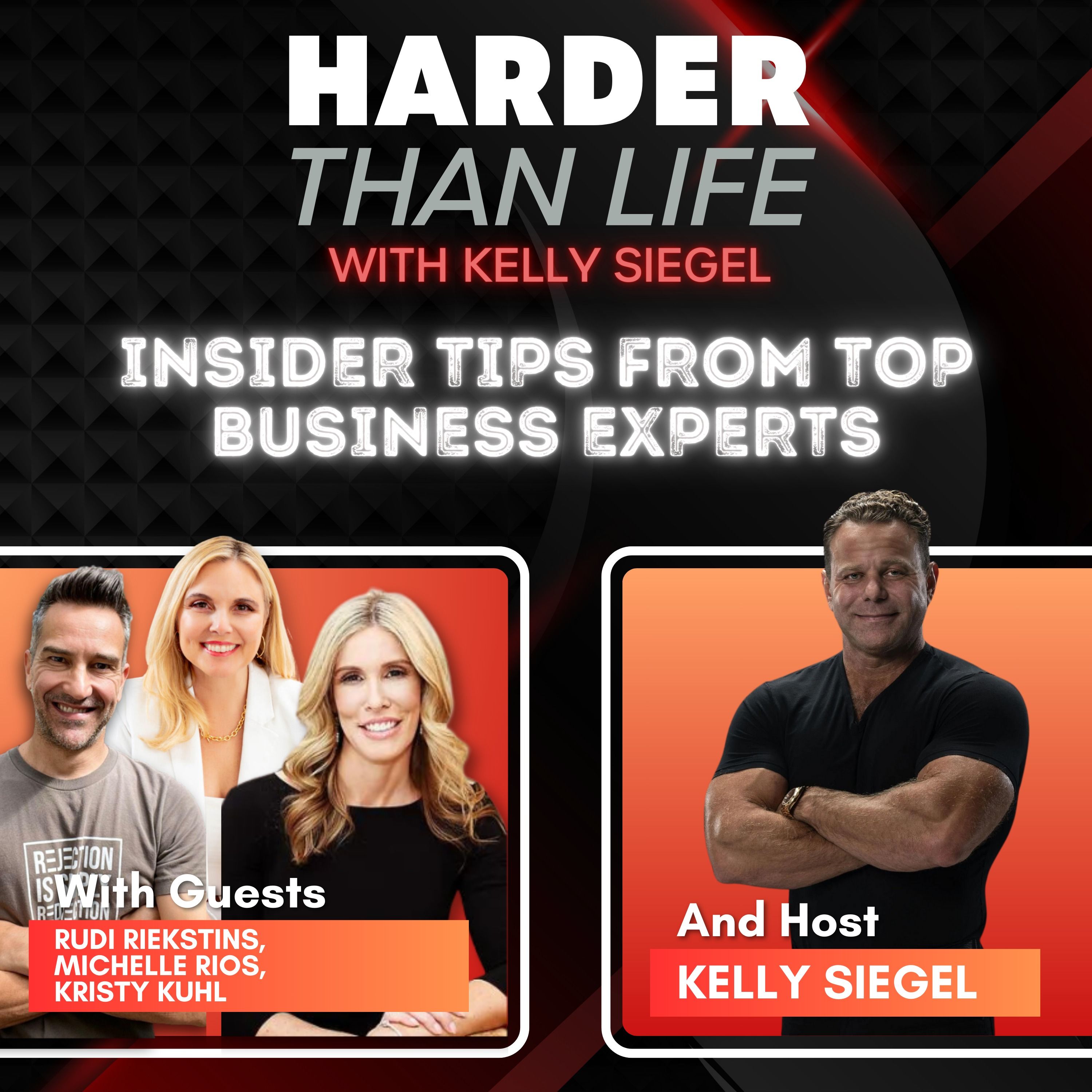 90: Insider Tips from Top Business Experts - Rudi Riekstins, Kristy Kuhl & Michelle Rios