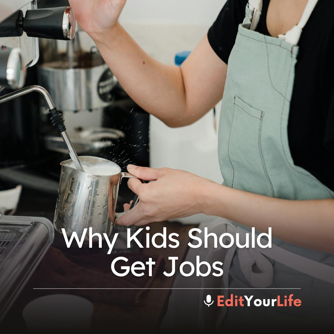 Why Kids Should Get Jobs