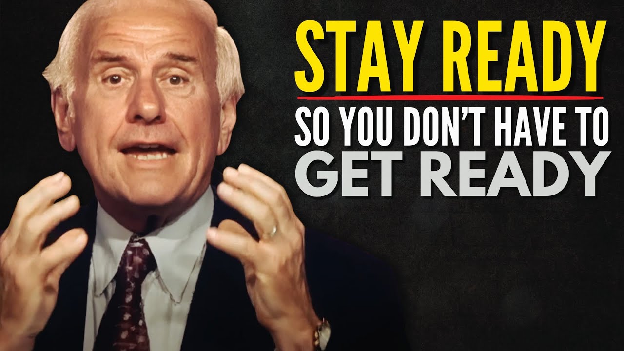 If You Stay Ready, You Don’t Have to Get Ready | Jim Rohn Motivation