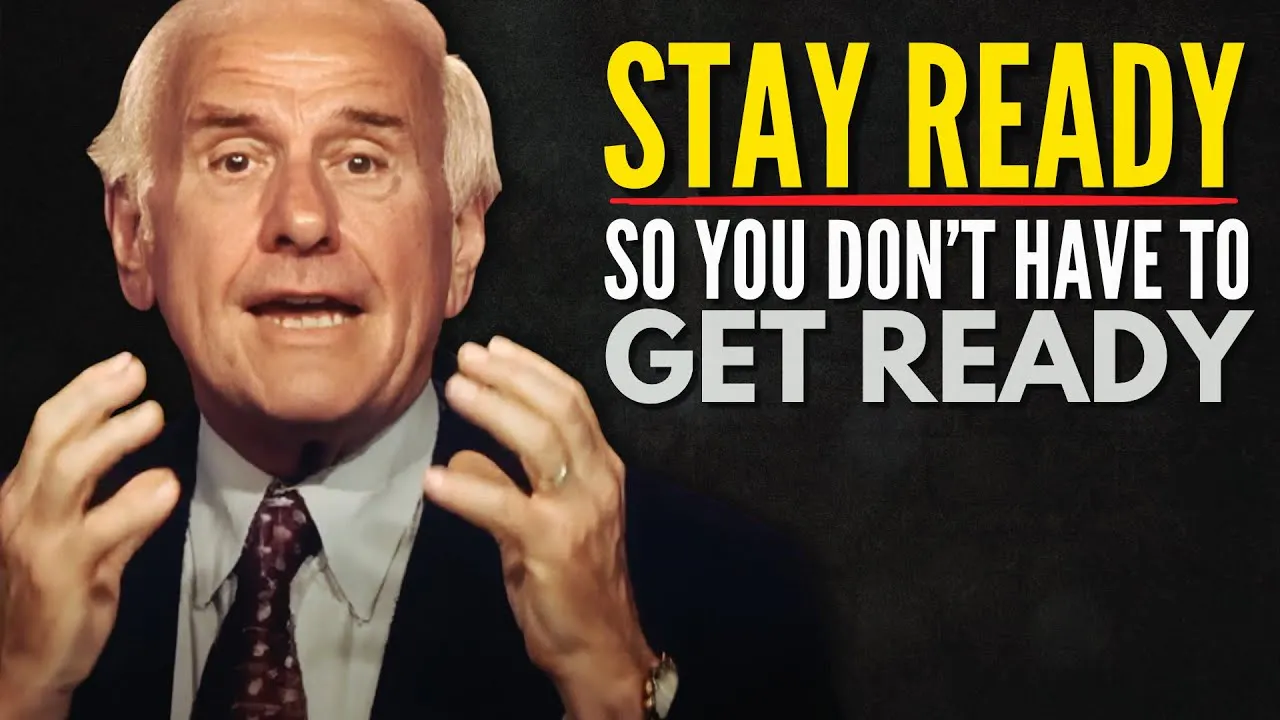 If You Stay Ready, You Don’t Have to Get Ready | Jim Rohn Motivation If You Stay Ready, You Don’t Have to Get Ready | Jim Rohn Motivation