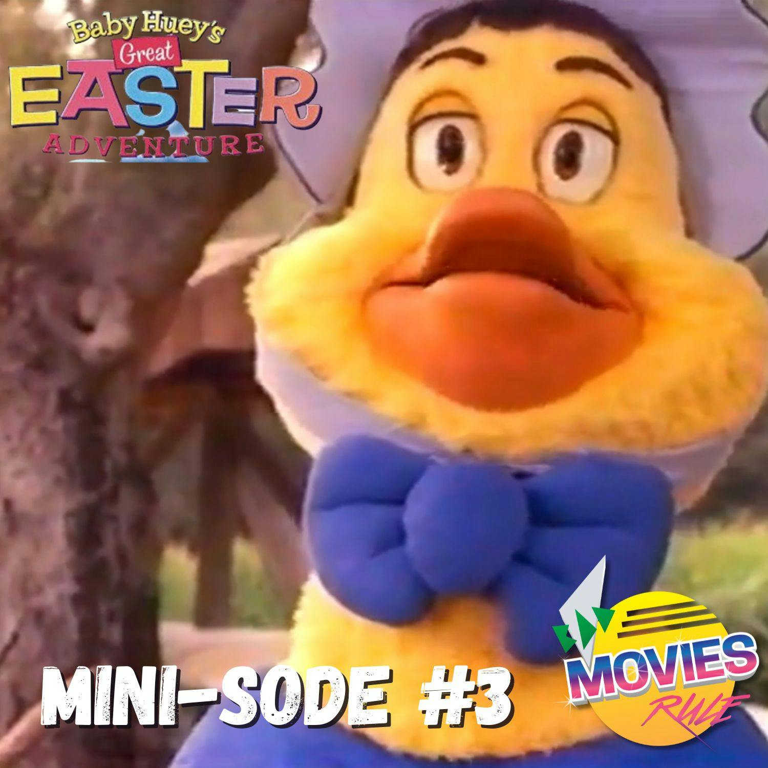 Mini-sode #3: Baby Huey's Great Easter Adventure (1999)
