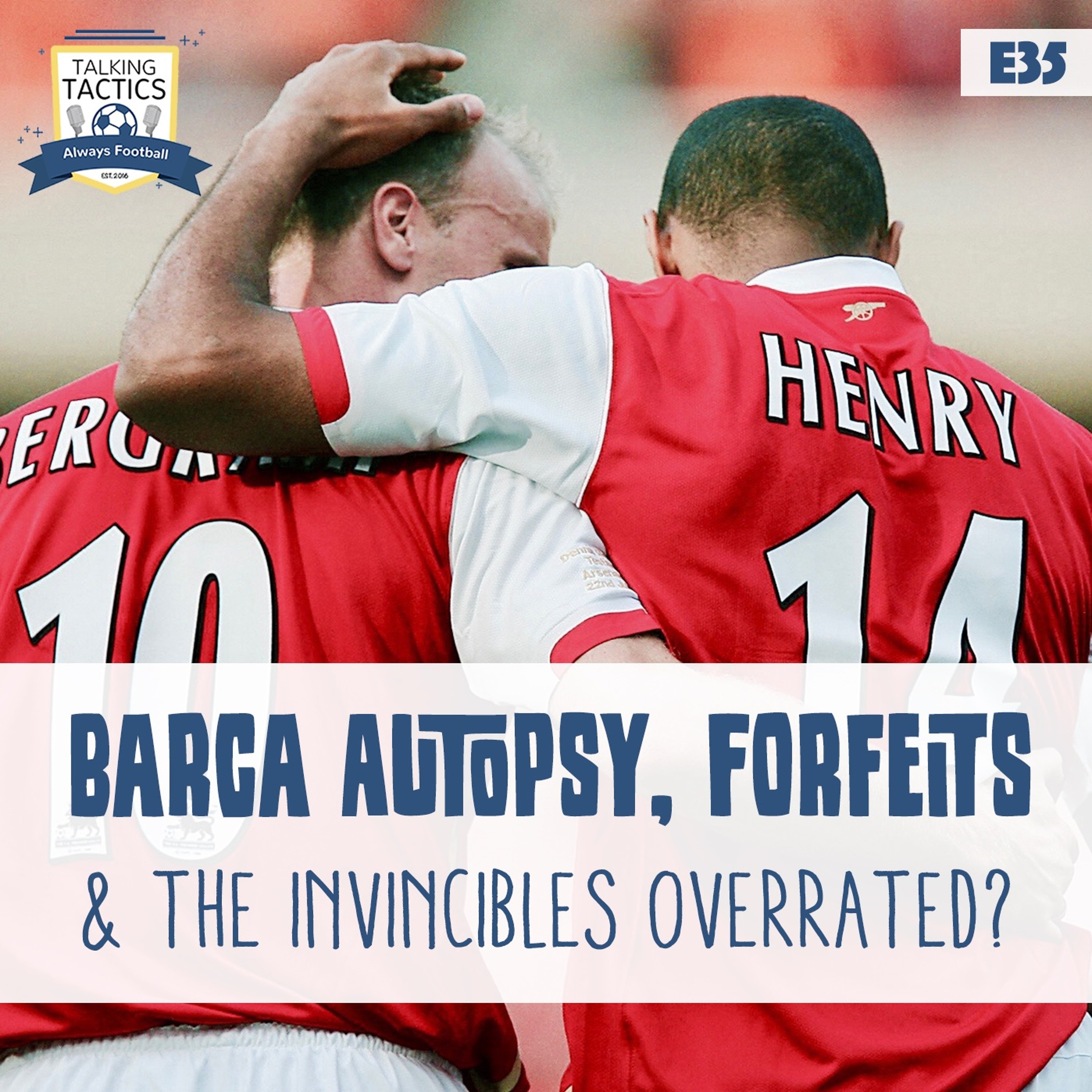 35 | Barça Autopsy & Are the Invincibles Overrated? episode artwork