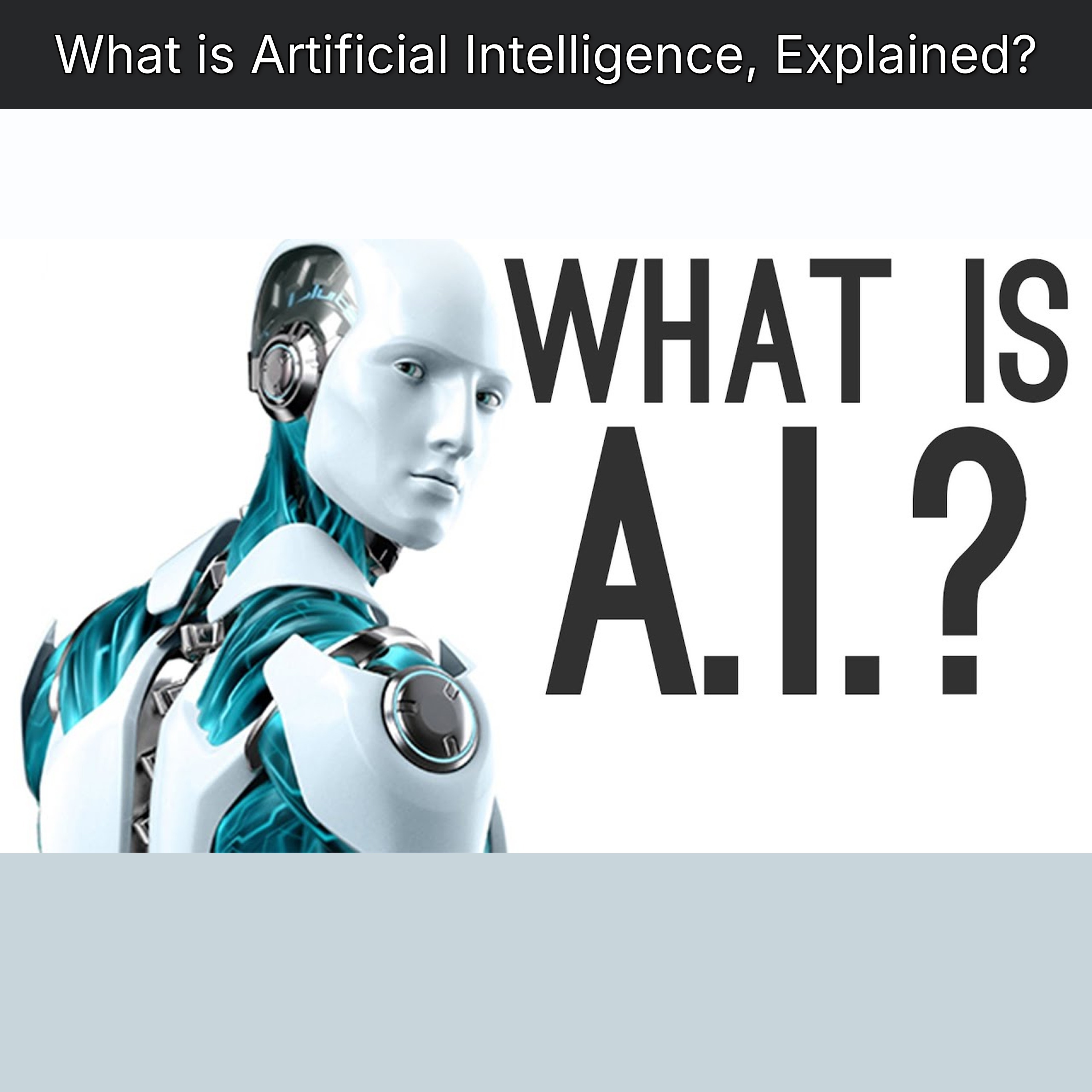 What is Artificial Intelligence, Explained?