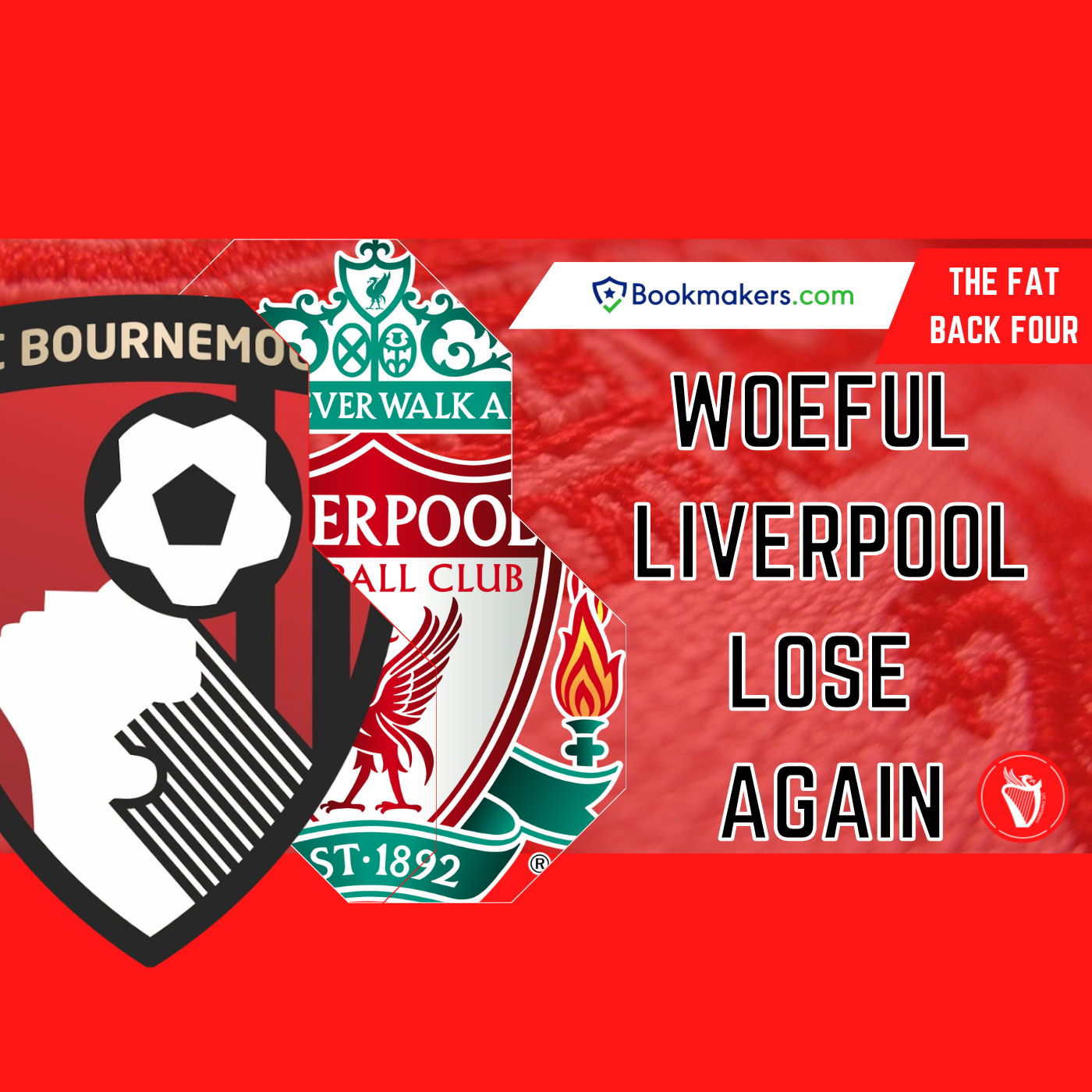 Woeful Liverpool Lose Again | Fat Back Four episode artwork