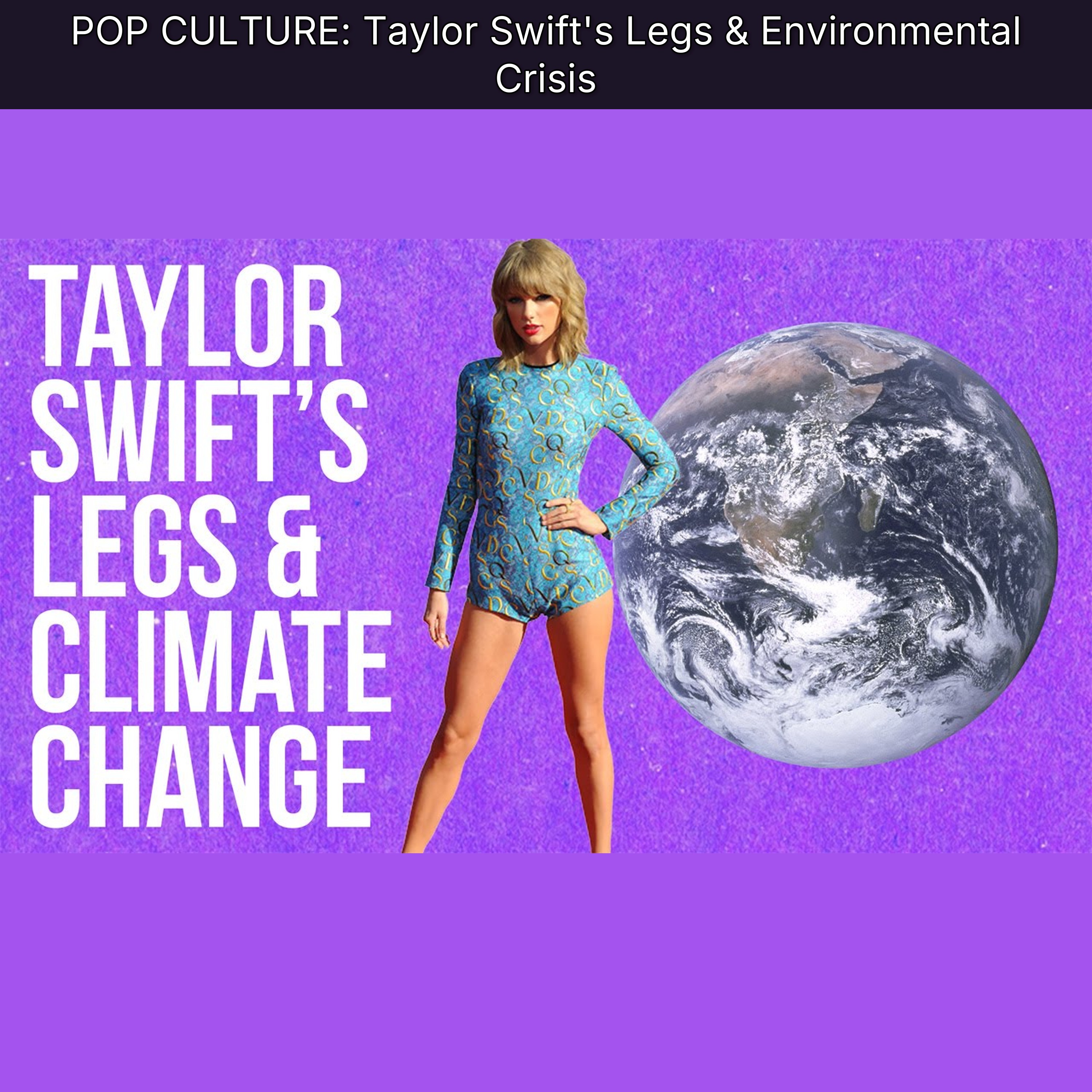 POP CULTURE: Taylor Swift's Legs & Environmental Crisis episode artwork
