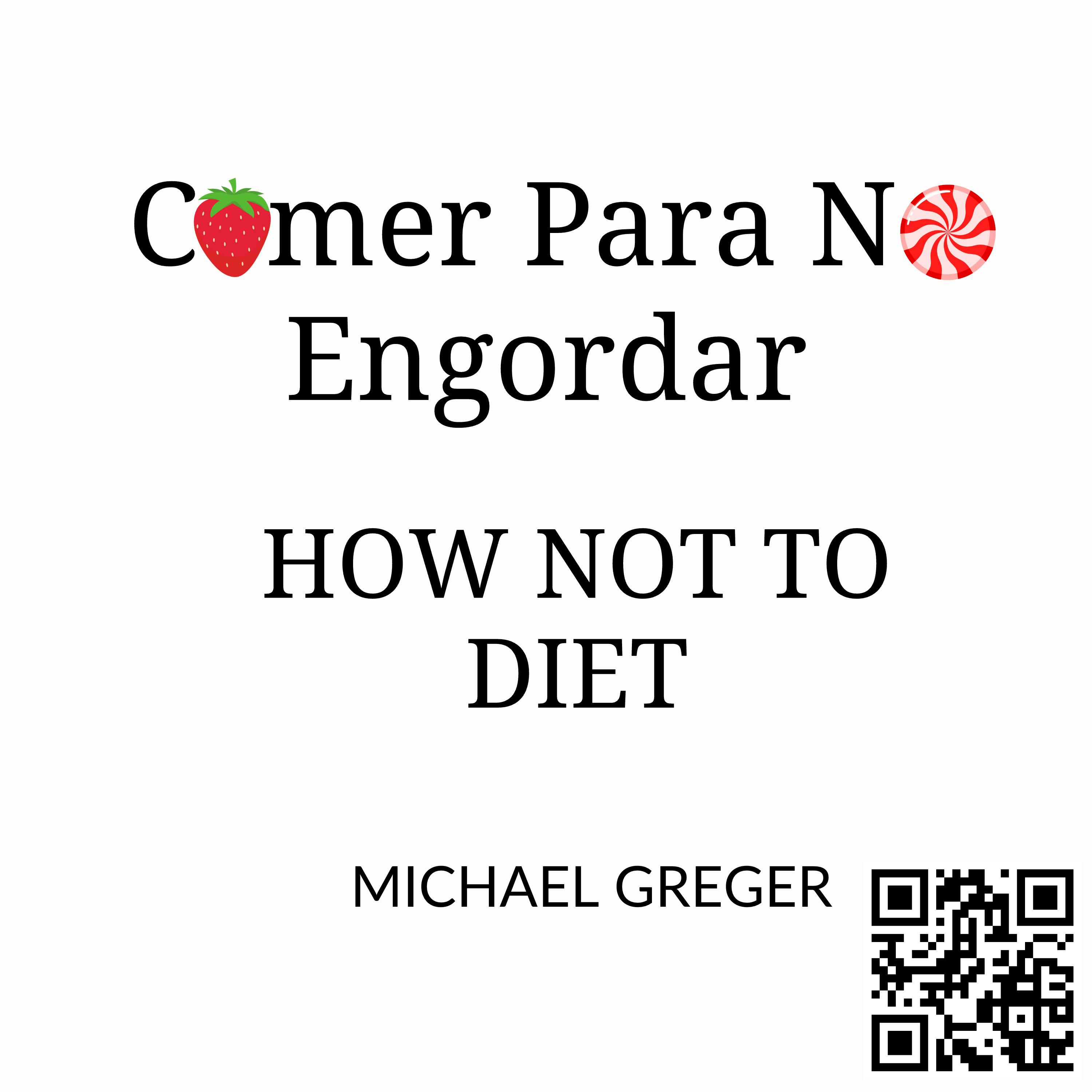 Comer Para No Engordar de Michael Greger Resumen y reseña del libro | Audiolibro gratis Comer Para No Engordar de Michael Greger Resumen y reseña del libro | Audiolibro gratis