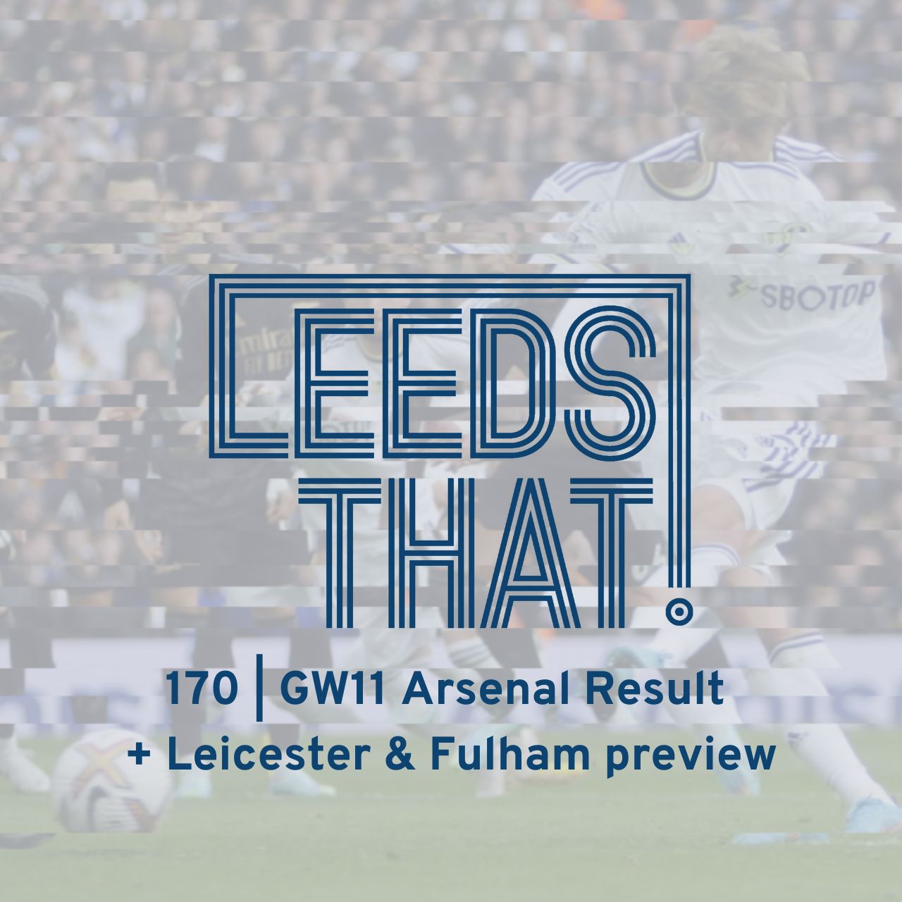170 | GW11 Arsenal Result  + Leicester & Fulham preview episode artwork