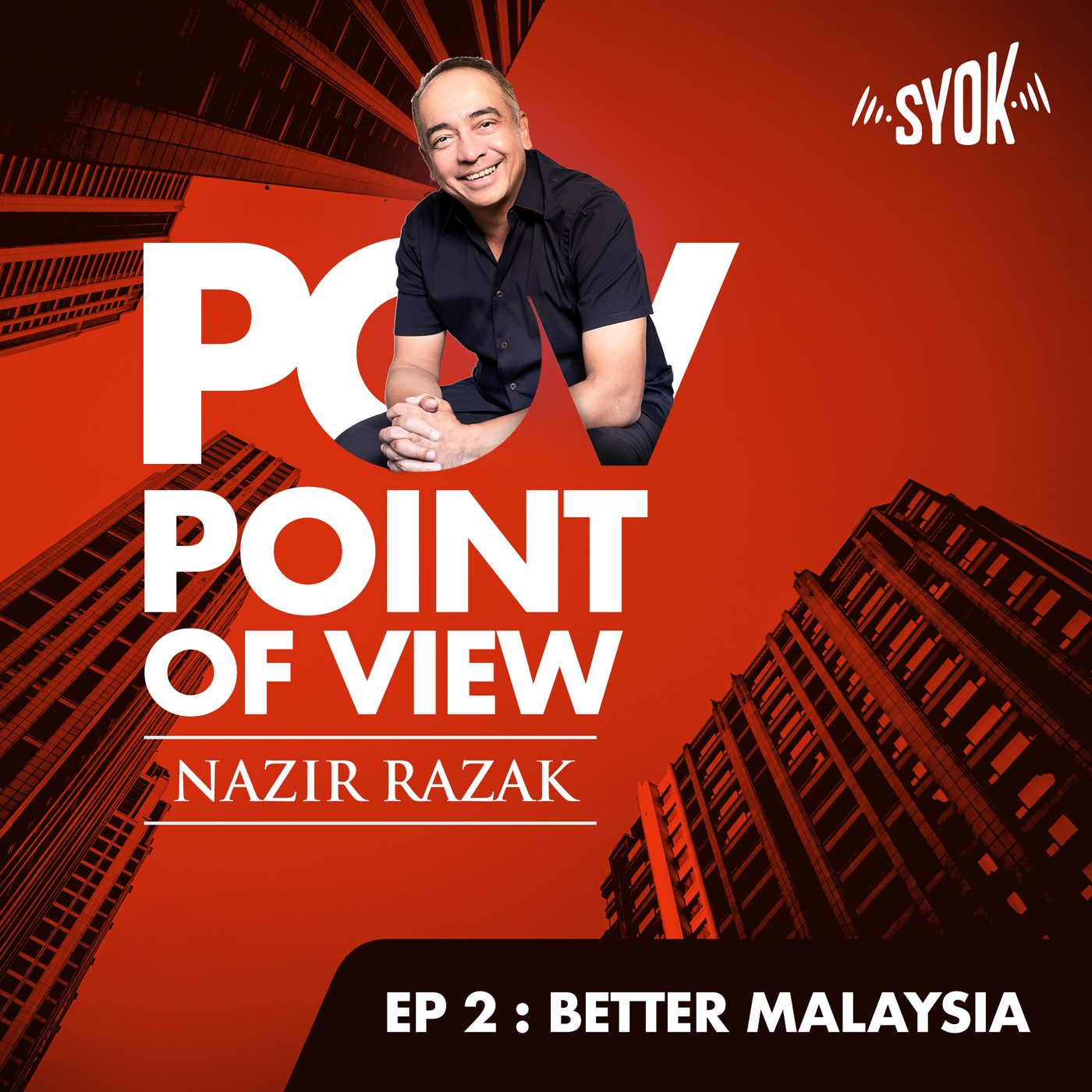 Better Malaysia | POV Podcast with Nazir Razak EP2