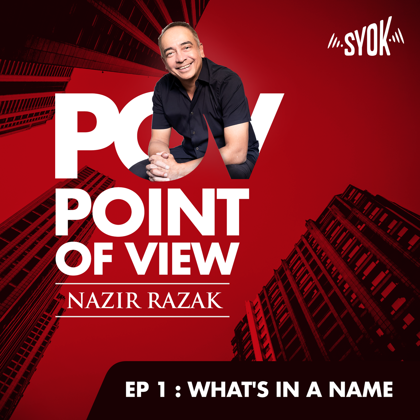 What's In A Name | POV Podcast with Nazir Razak EP1